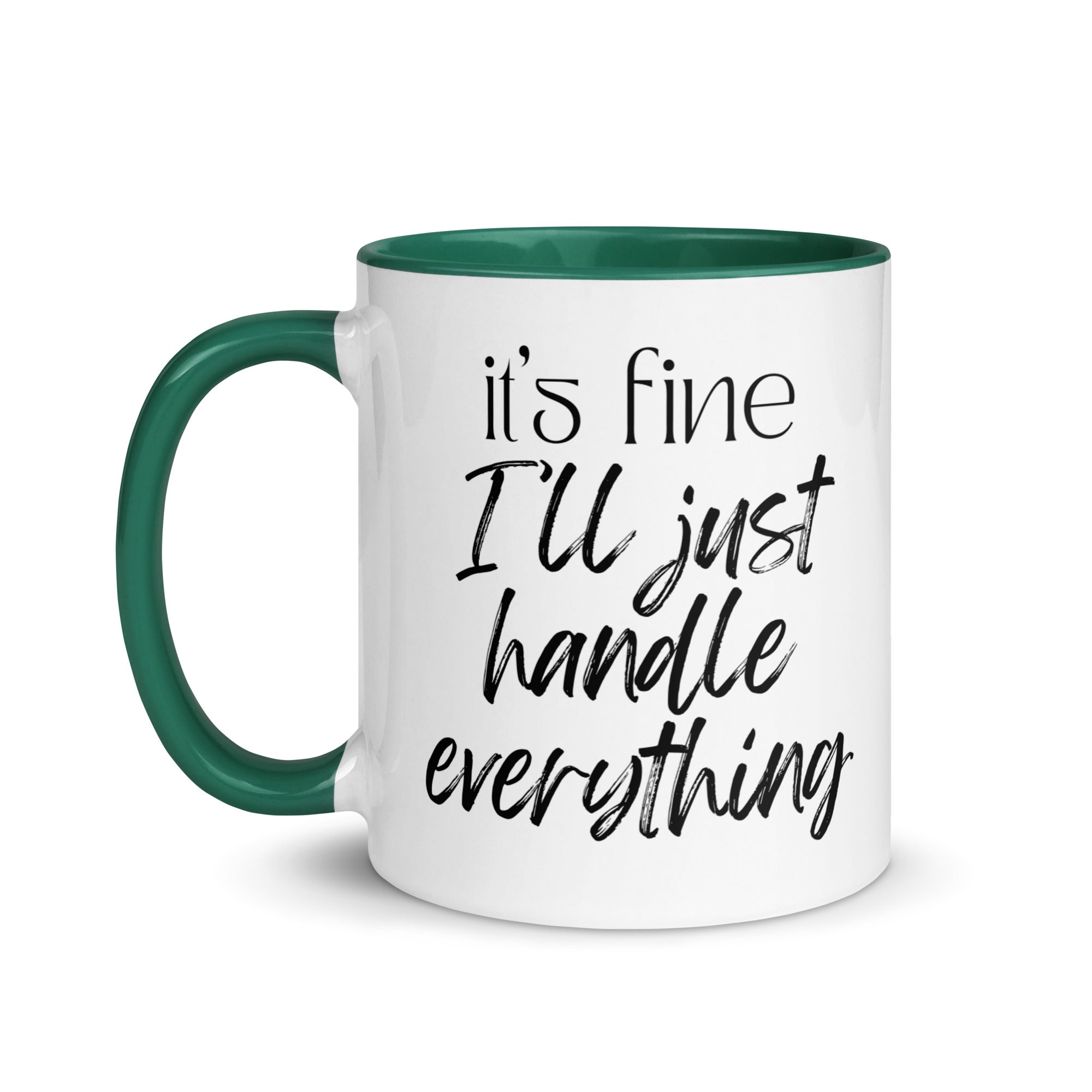 It's Fine I'll Just Handle Everything Mug