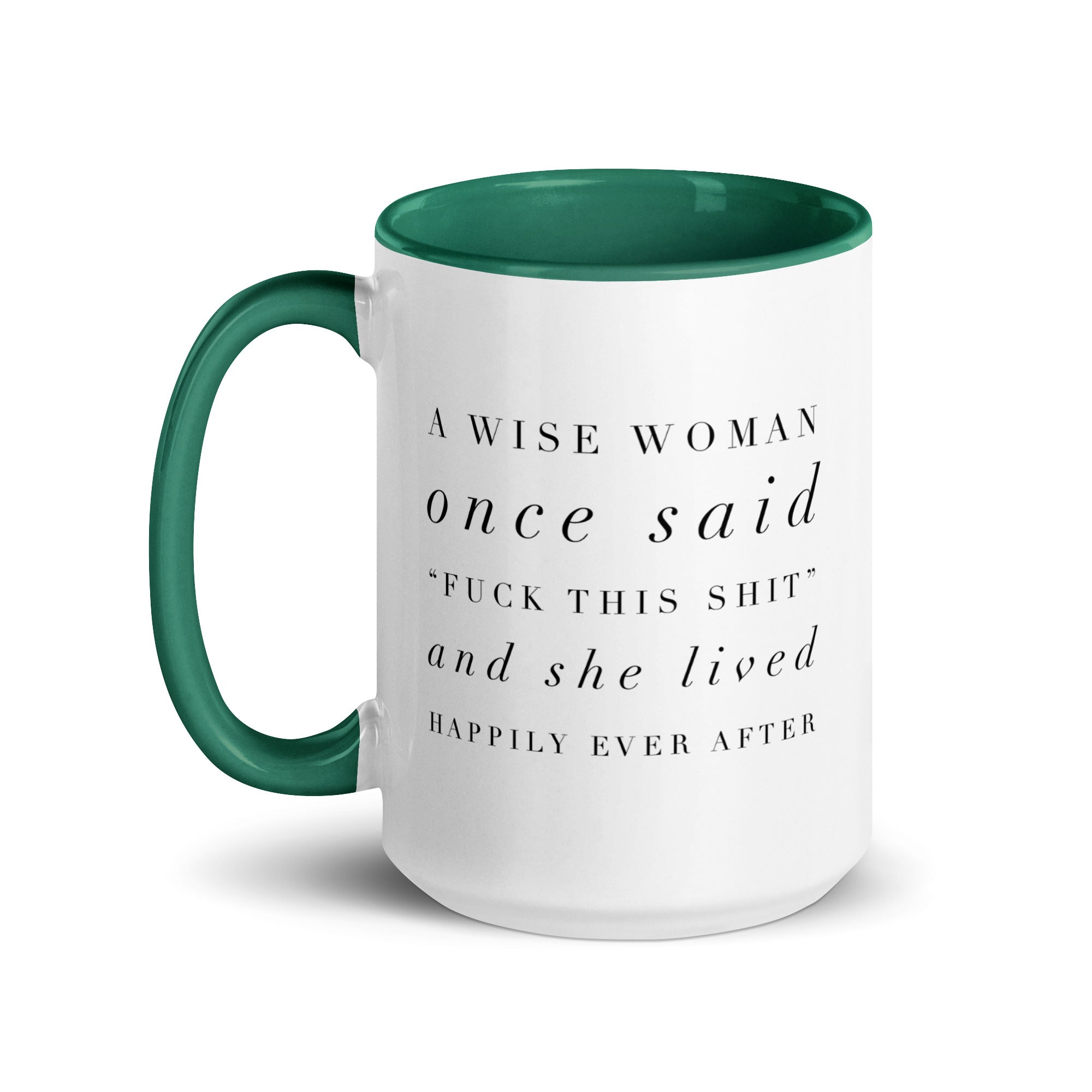 A Wise Woman Once Said Mug