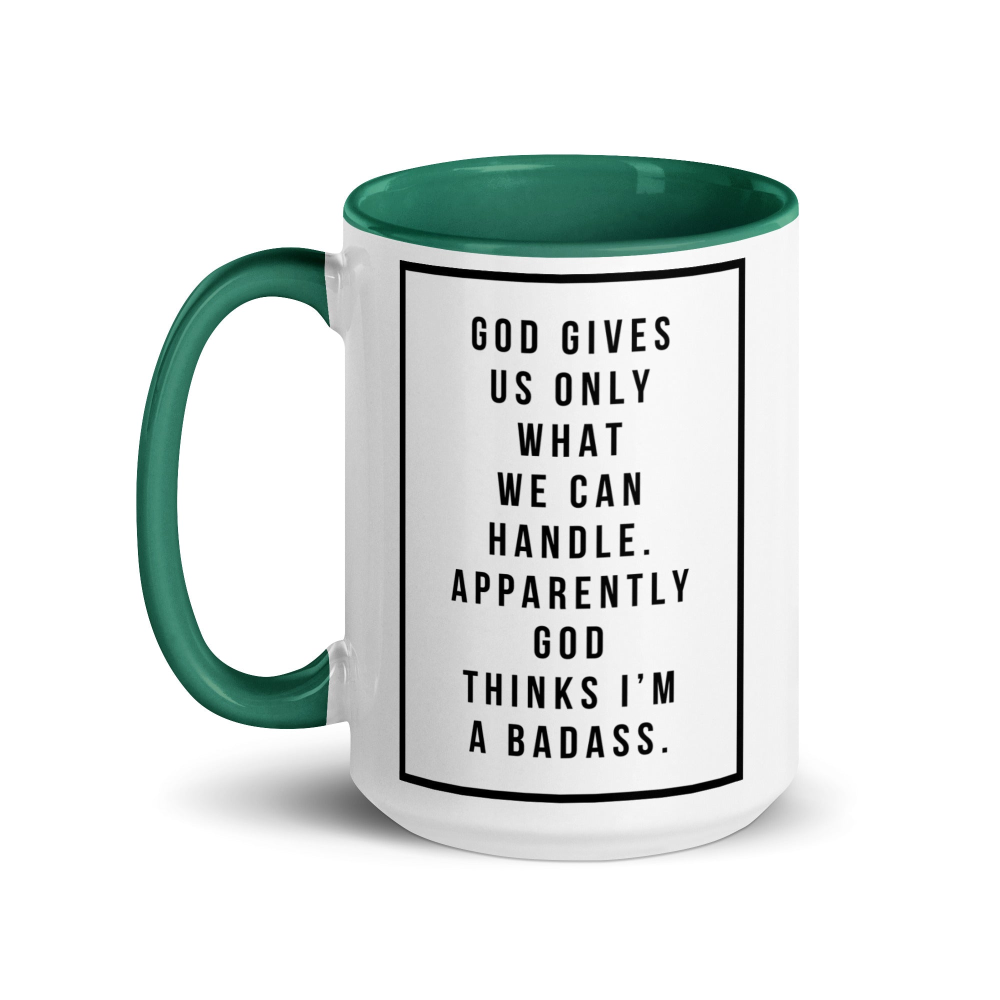 God Gives Us Only What We Can Handle Mug