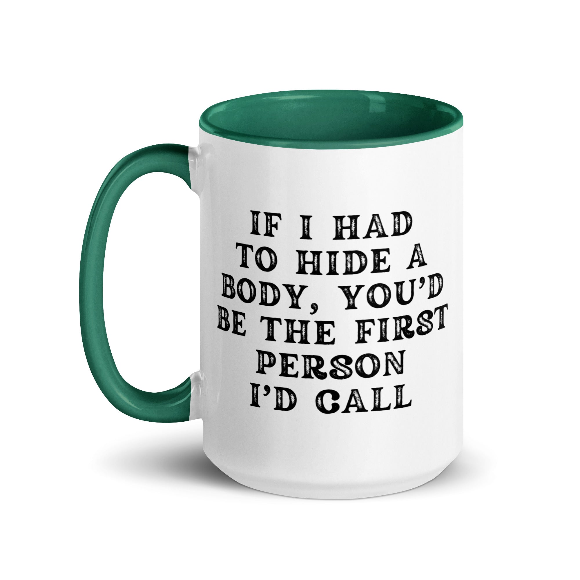 If I Had to Hide a Body Mug