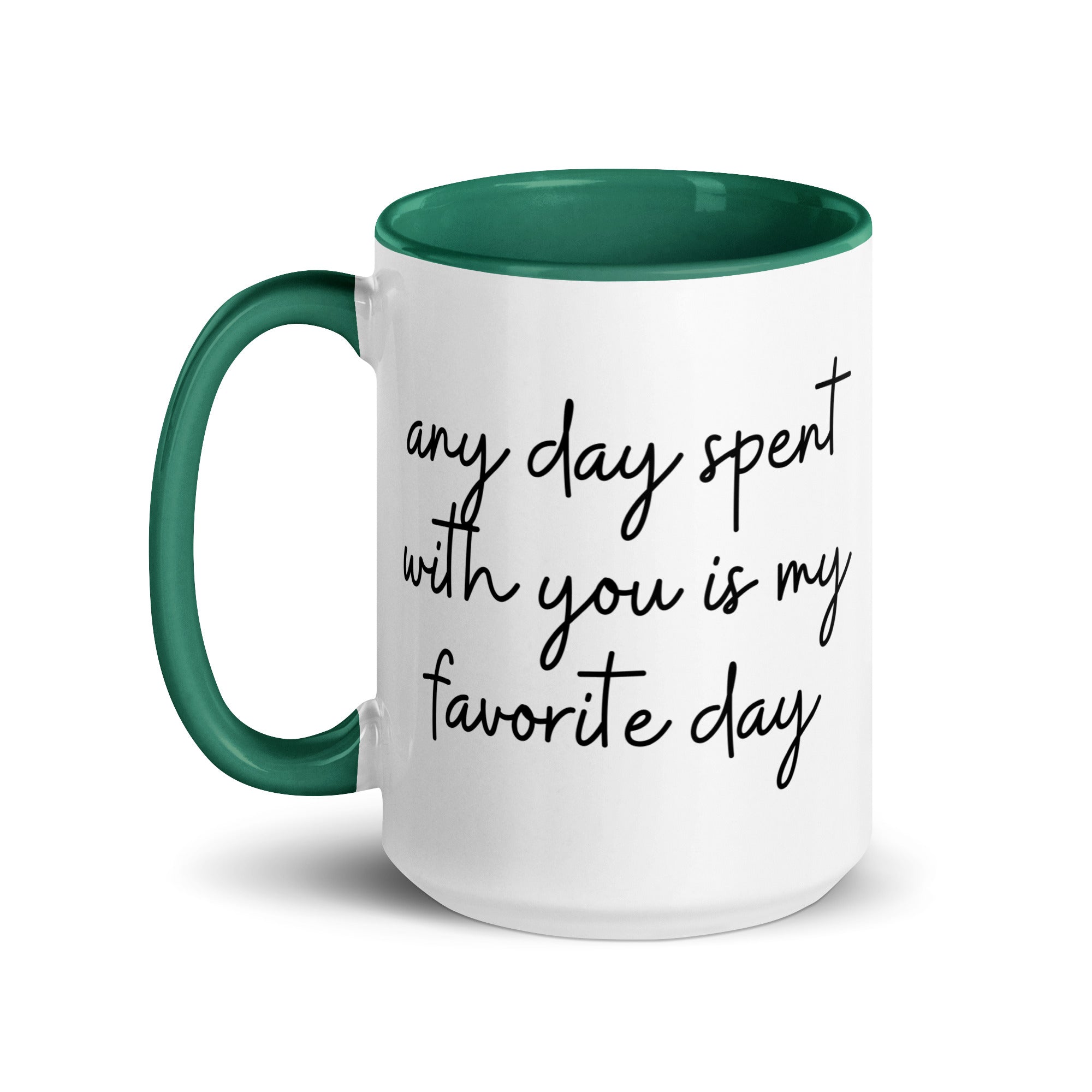 Any Day Spent With You Is My Favorite Day Mug