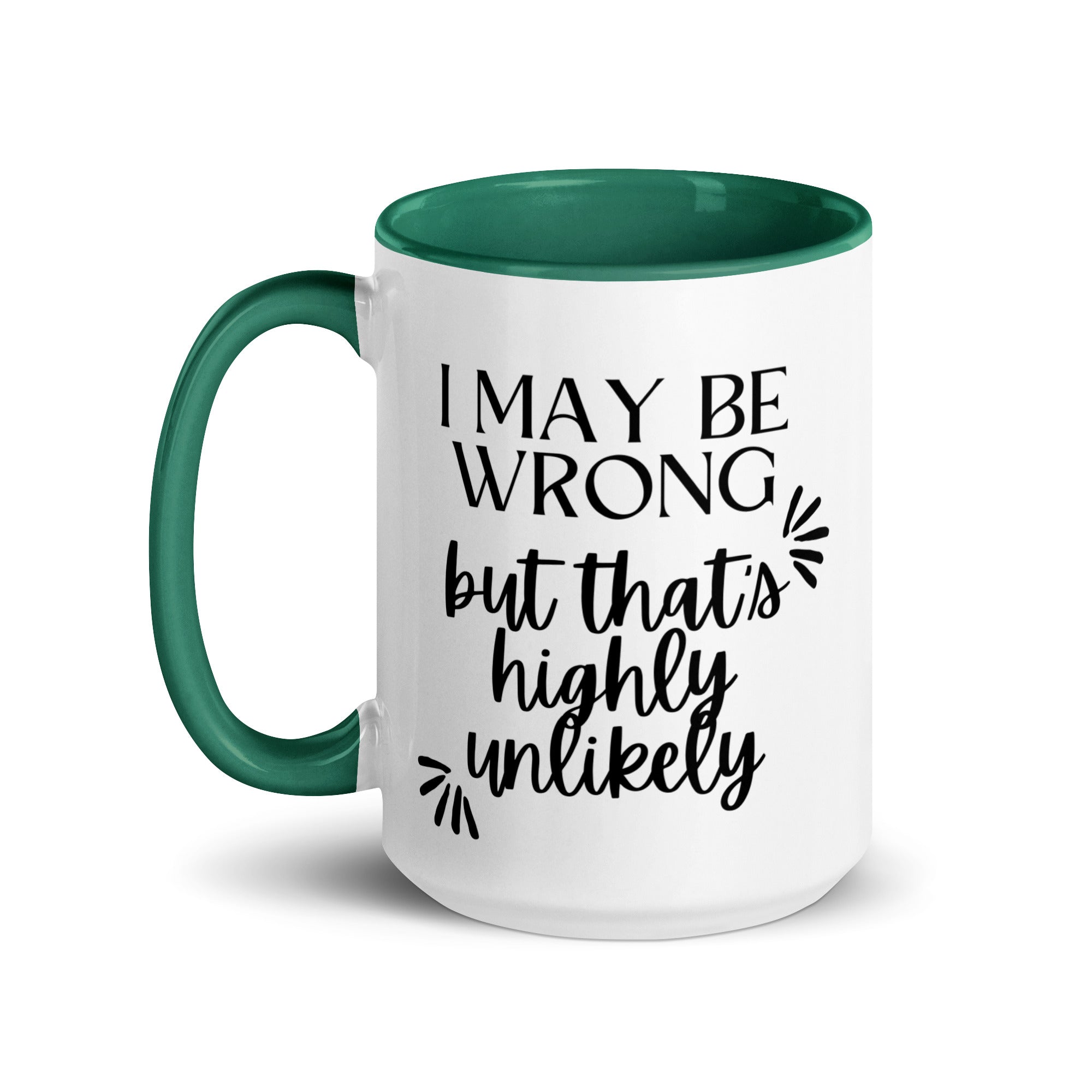 I May Be Wrong But That's Highly Unlikely Mug