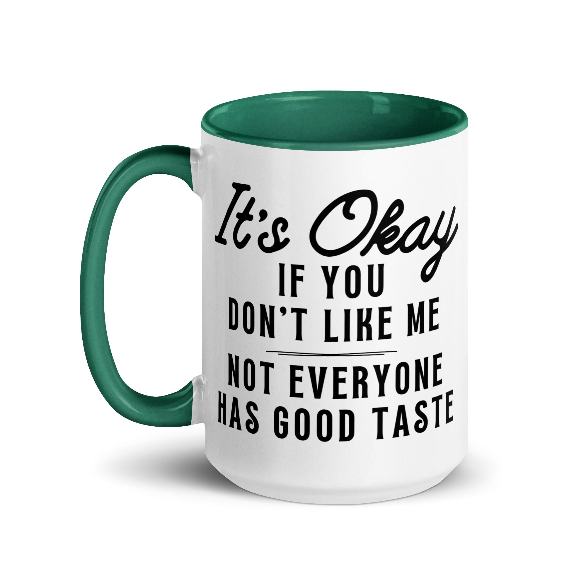Not Everyone Has Good Taste Mug