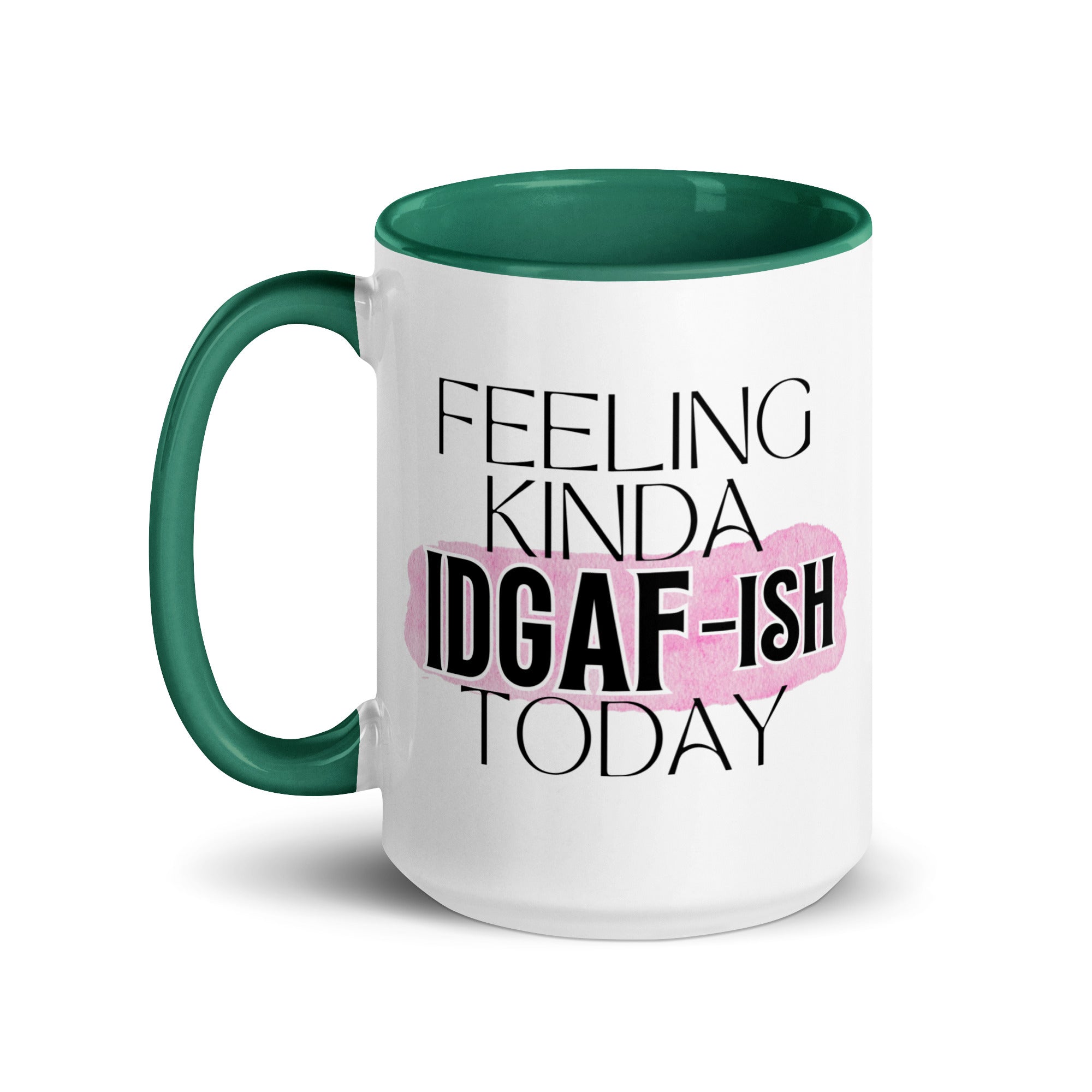Feeling Kinda IDGAF-ish Today Mug