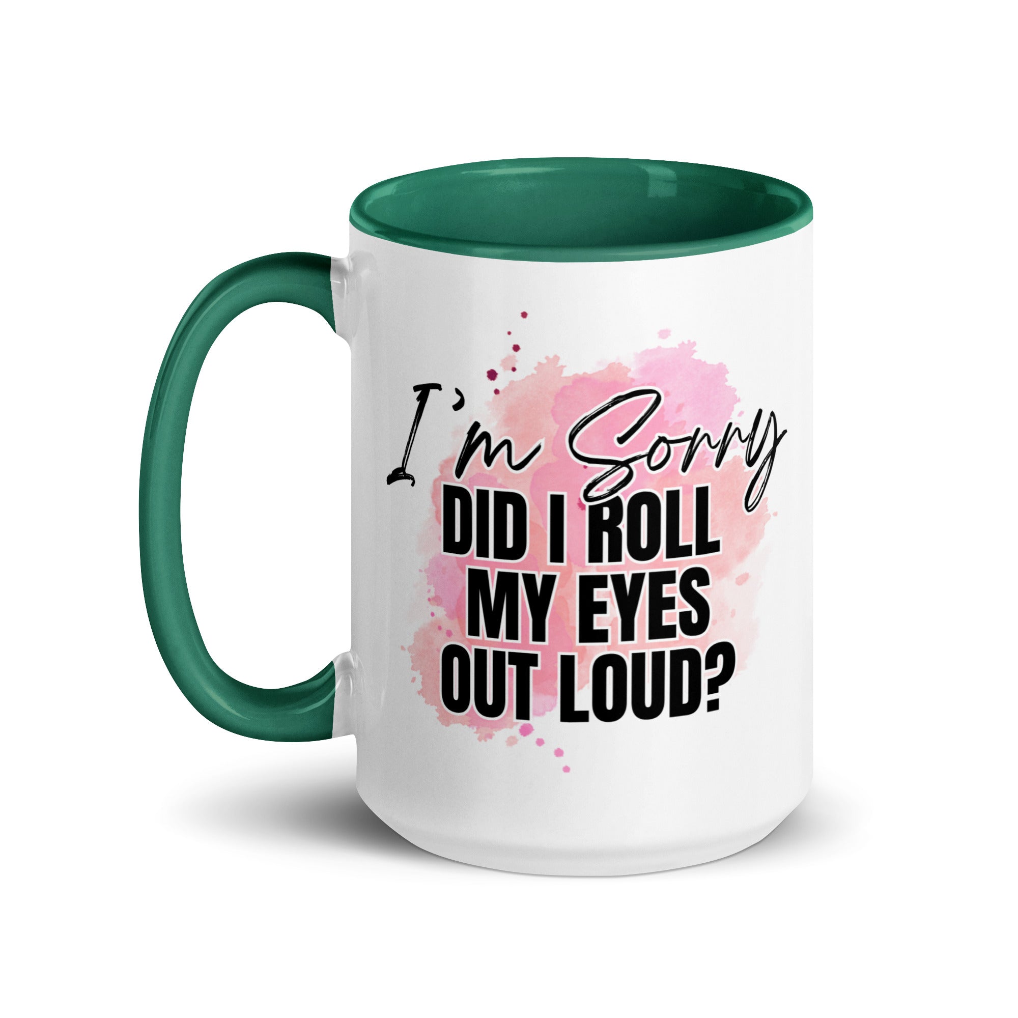 Did I Roll My Eyes Out Loud Mug