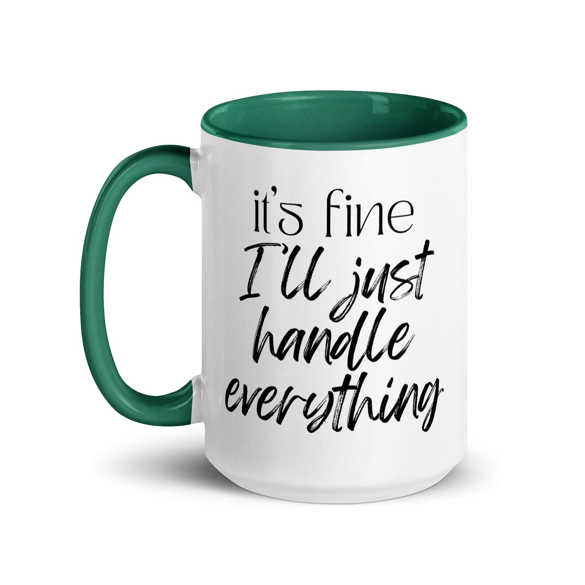 It's Fine I'll Just Handle Everything Mug