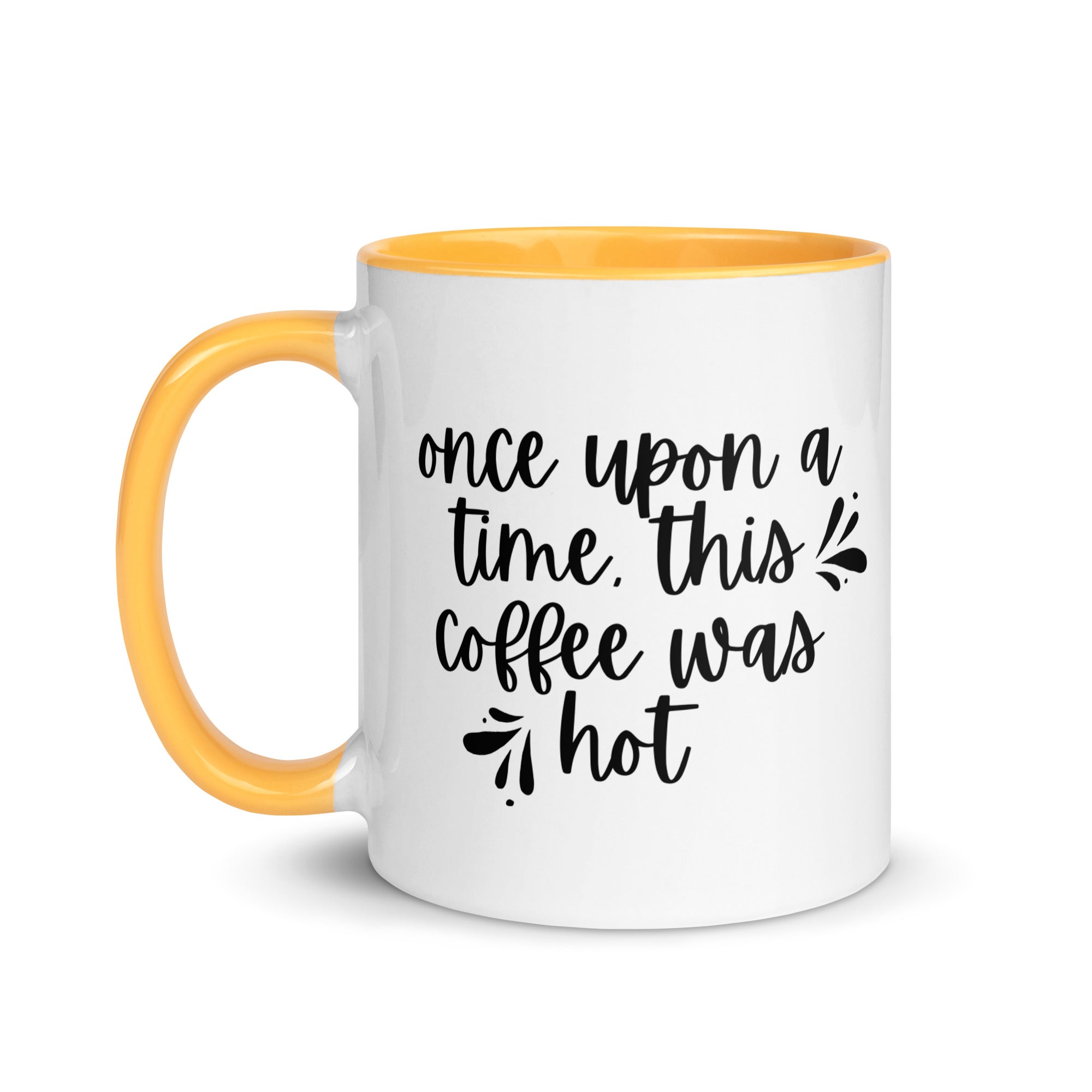 Once Upon a Time This Coffee Was Hot Mug