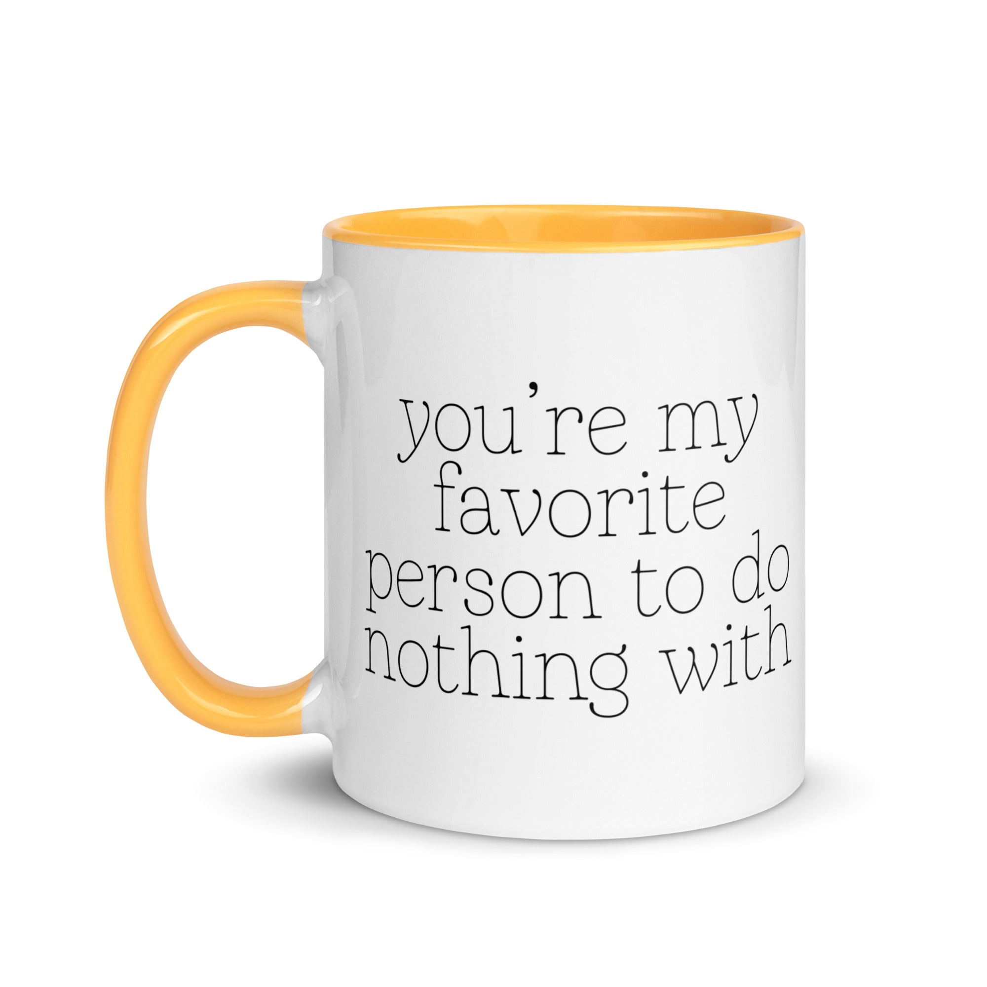You're My Favorite Person to do Nothing With Mug