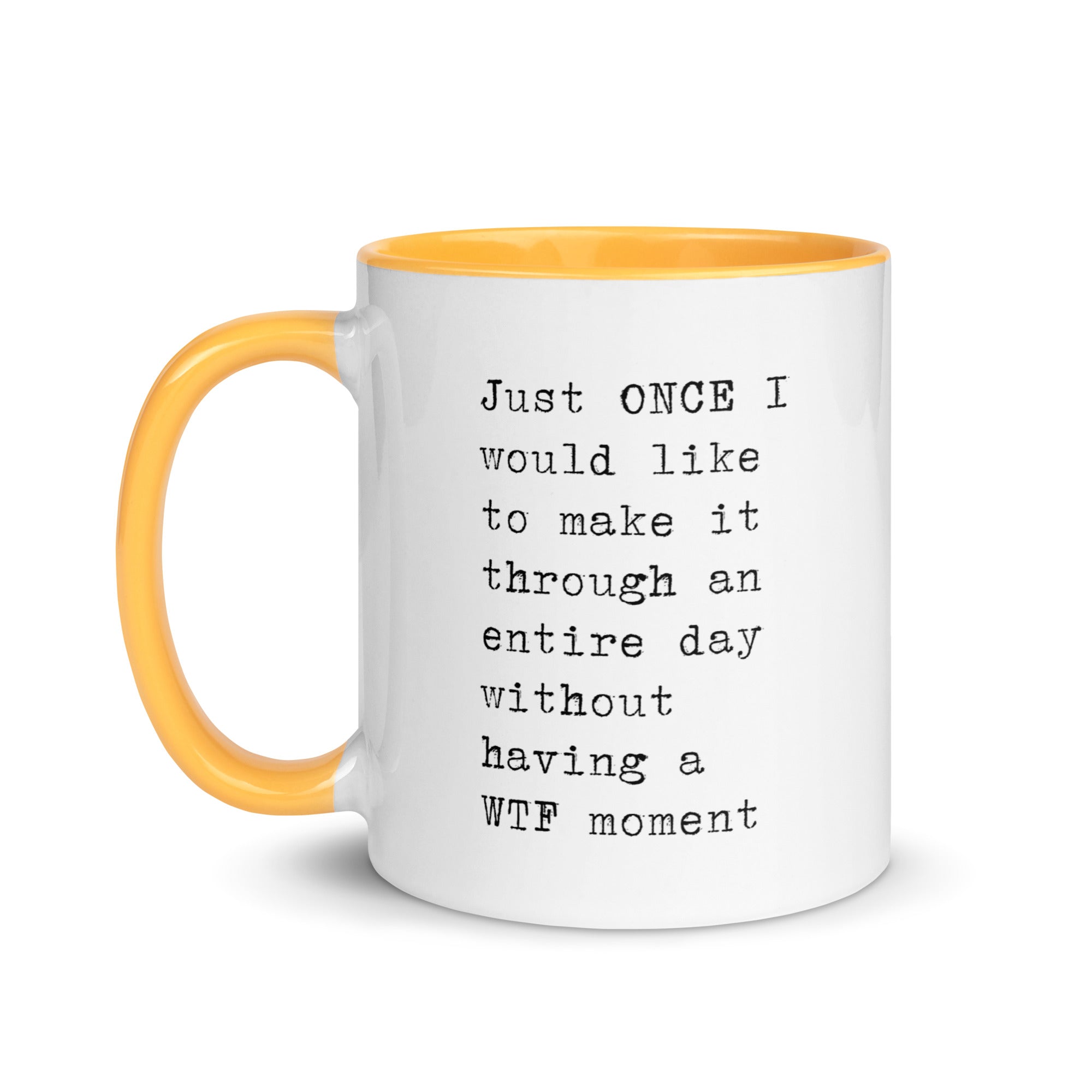 Just Once I Would Like to Make It Through the Day