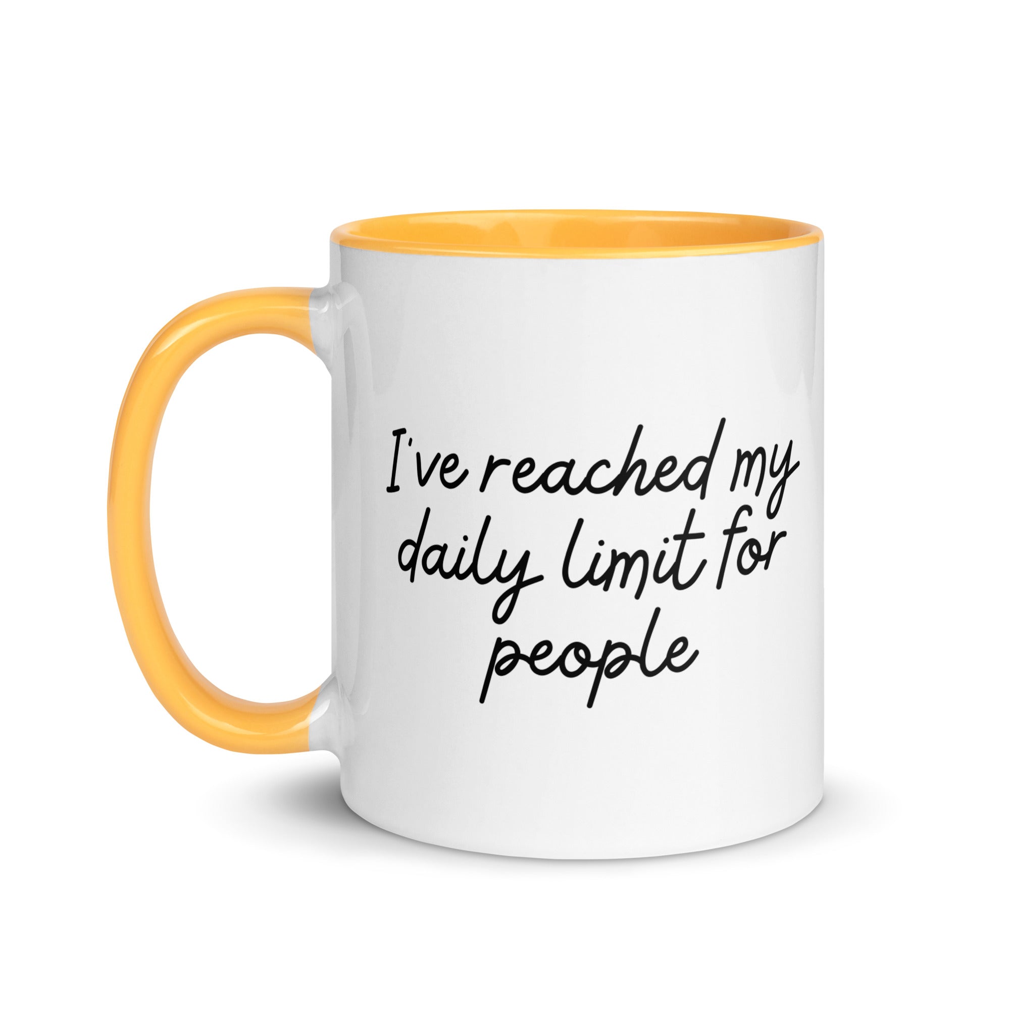 I've Reached My Daily Limit for People Mug