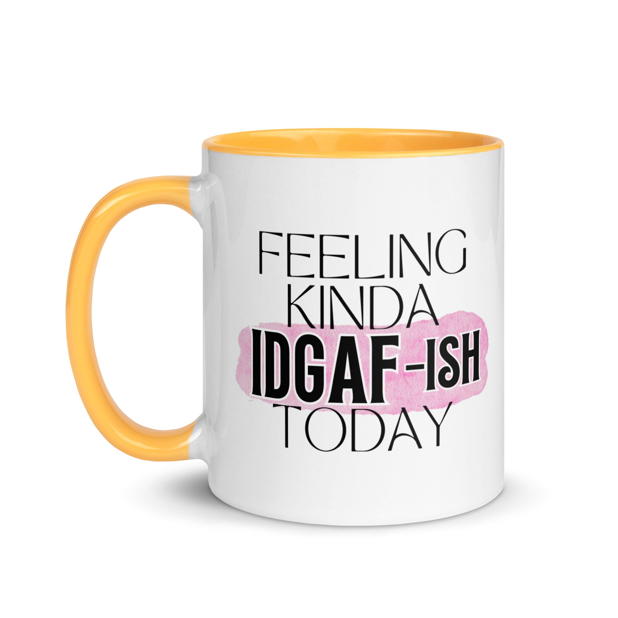 Feeling Kinda IDGAF-ish Today Mug