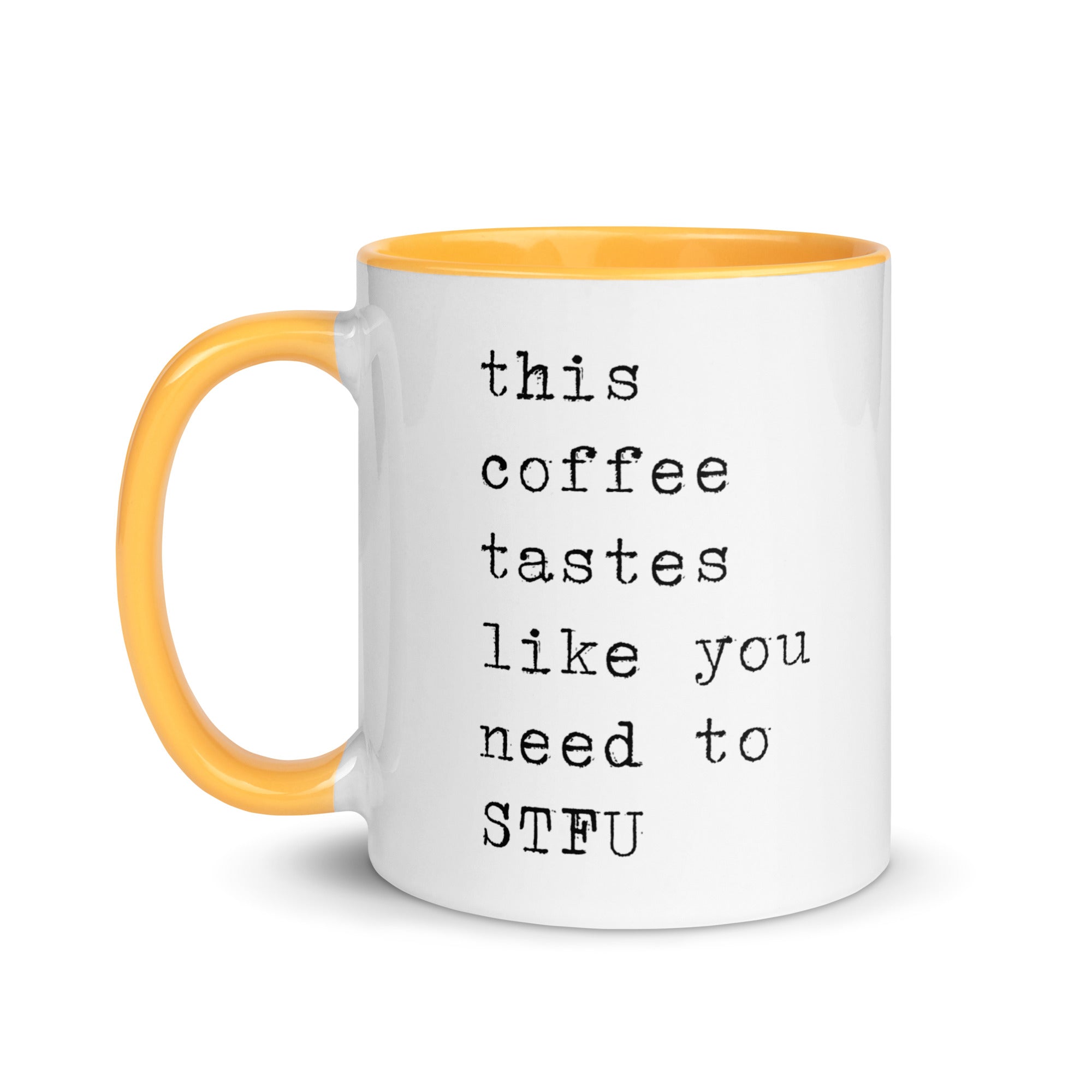 This Coffee Tastes Like You Need to STFU Mug