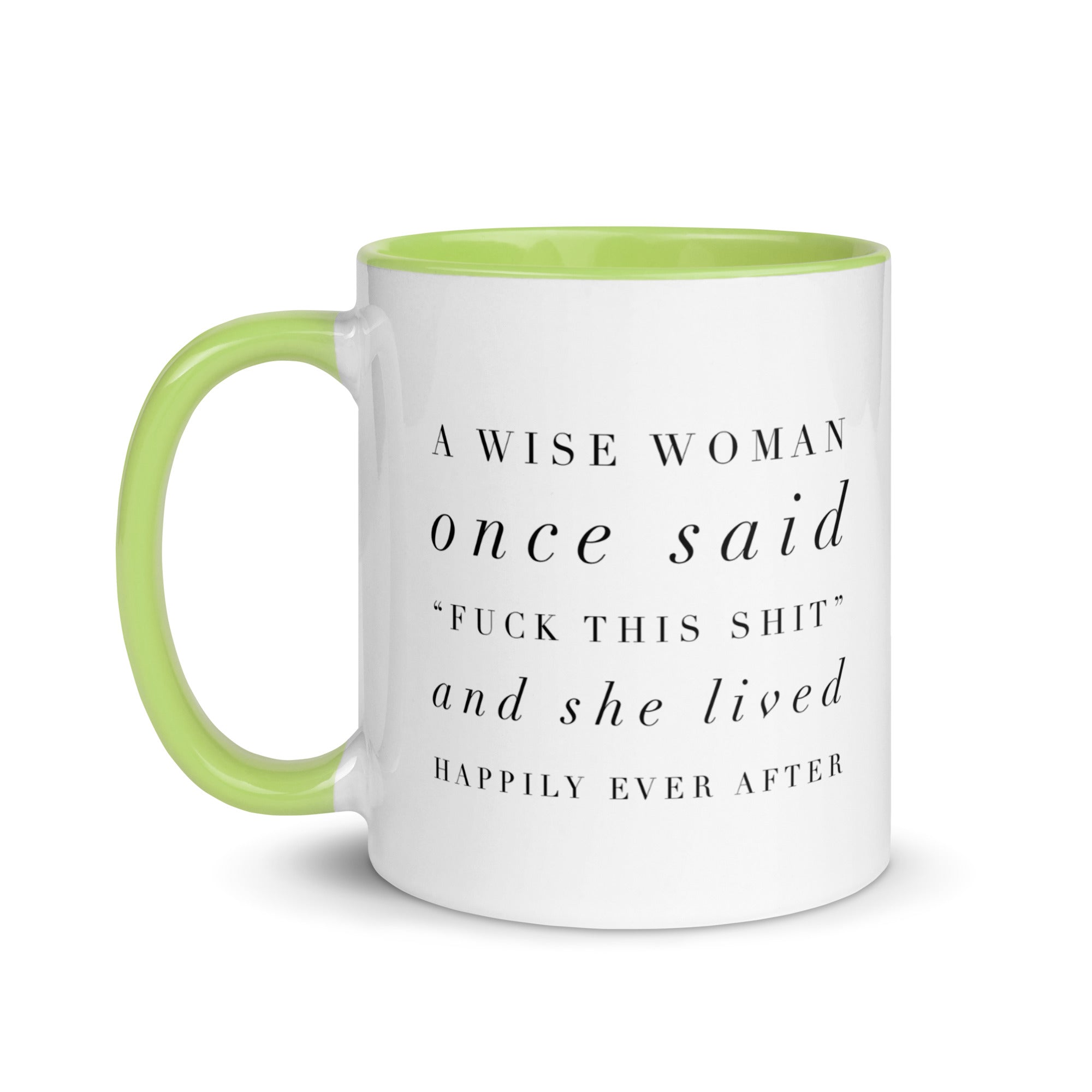 A Wise Woman Once Said Mug