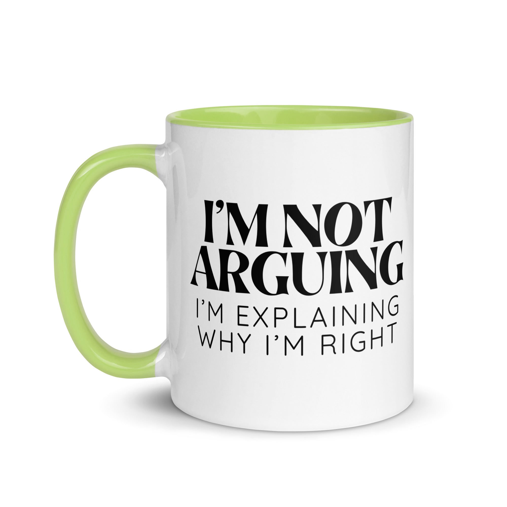 I'm Not Arguing, I'm Explaining Why I'm Right Mug