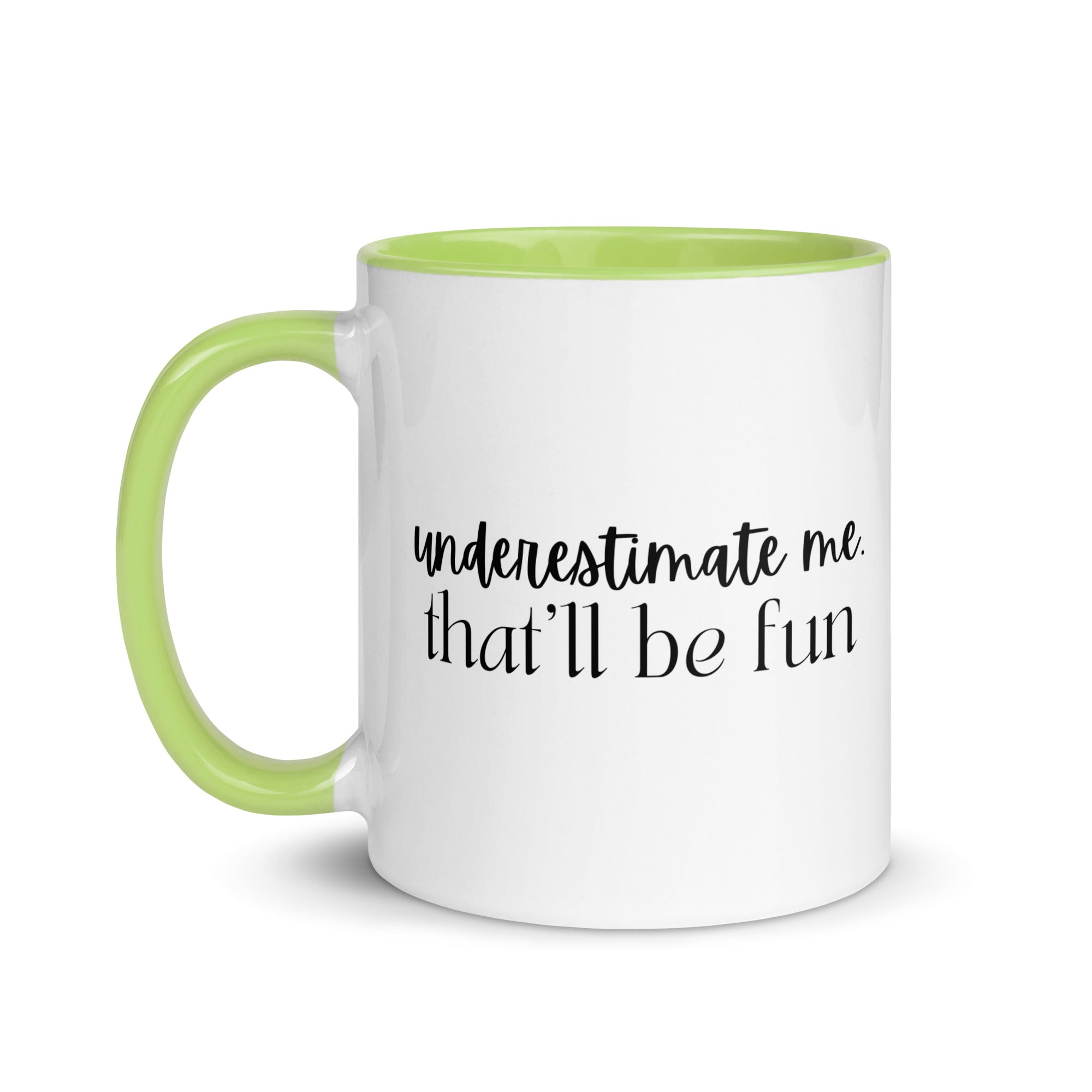 Underestimate Me That'll Be Fun Mug