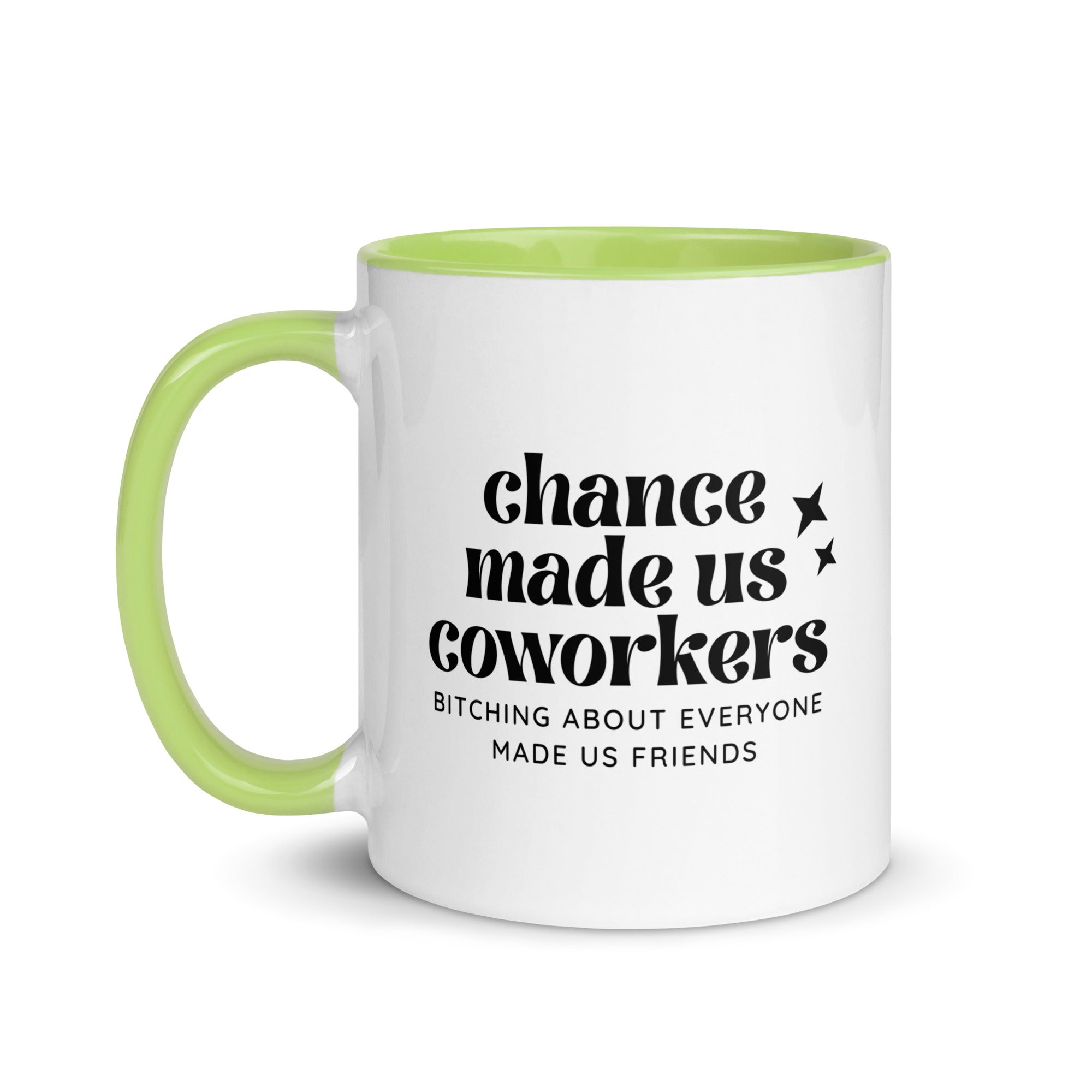 Chance Made Us Coworkers Bitching About Everyone Made Us Friends Mug