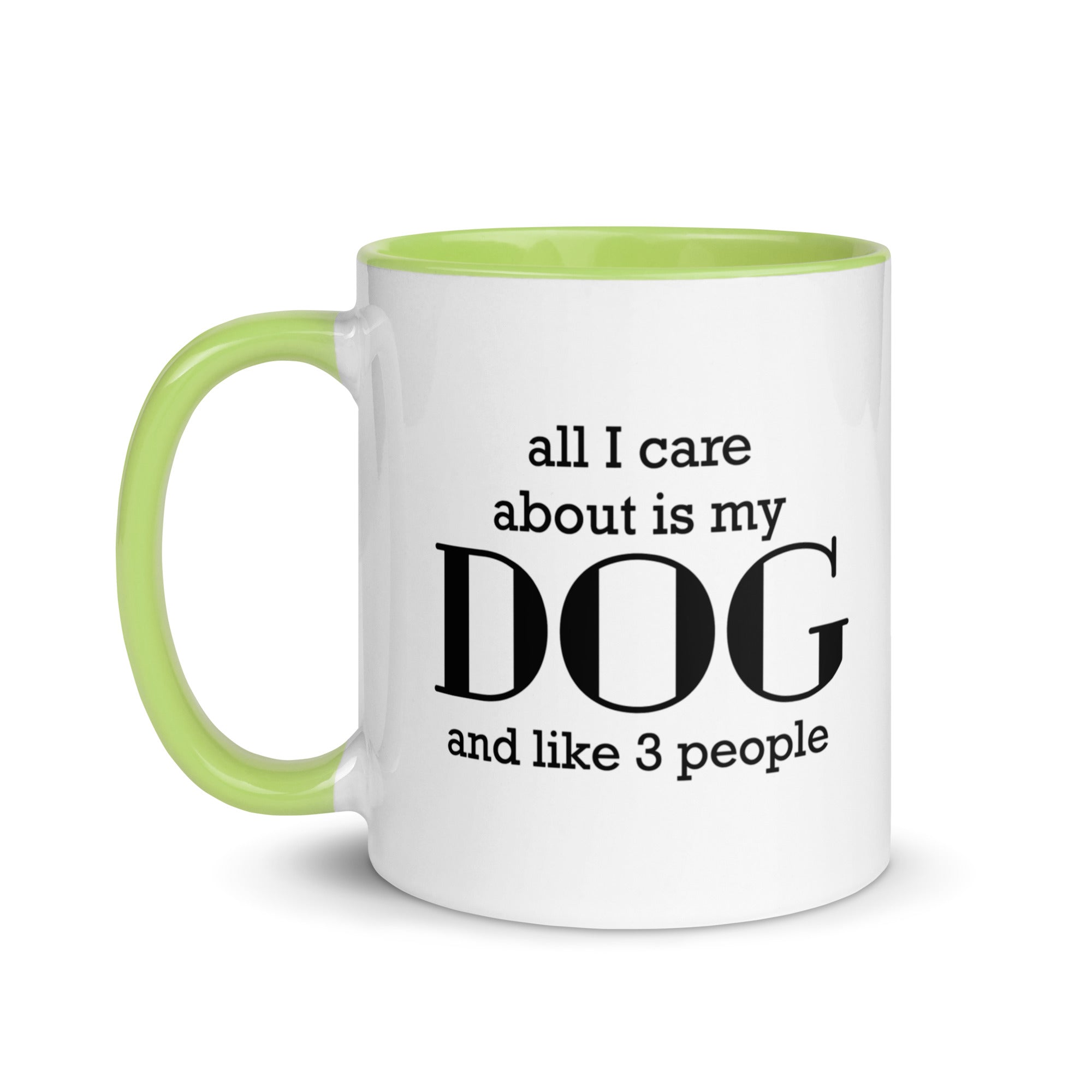 All I care about is my Dog and Like 3 People