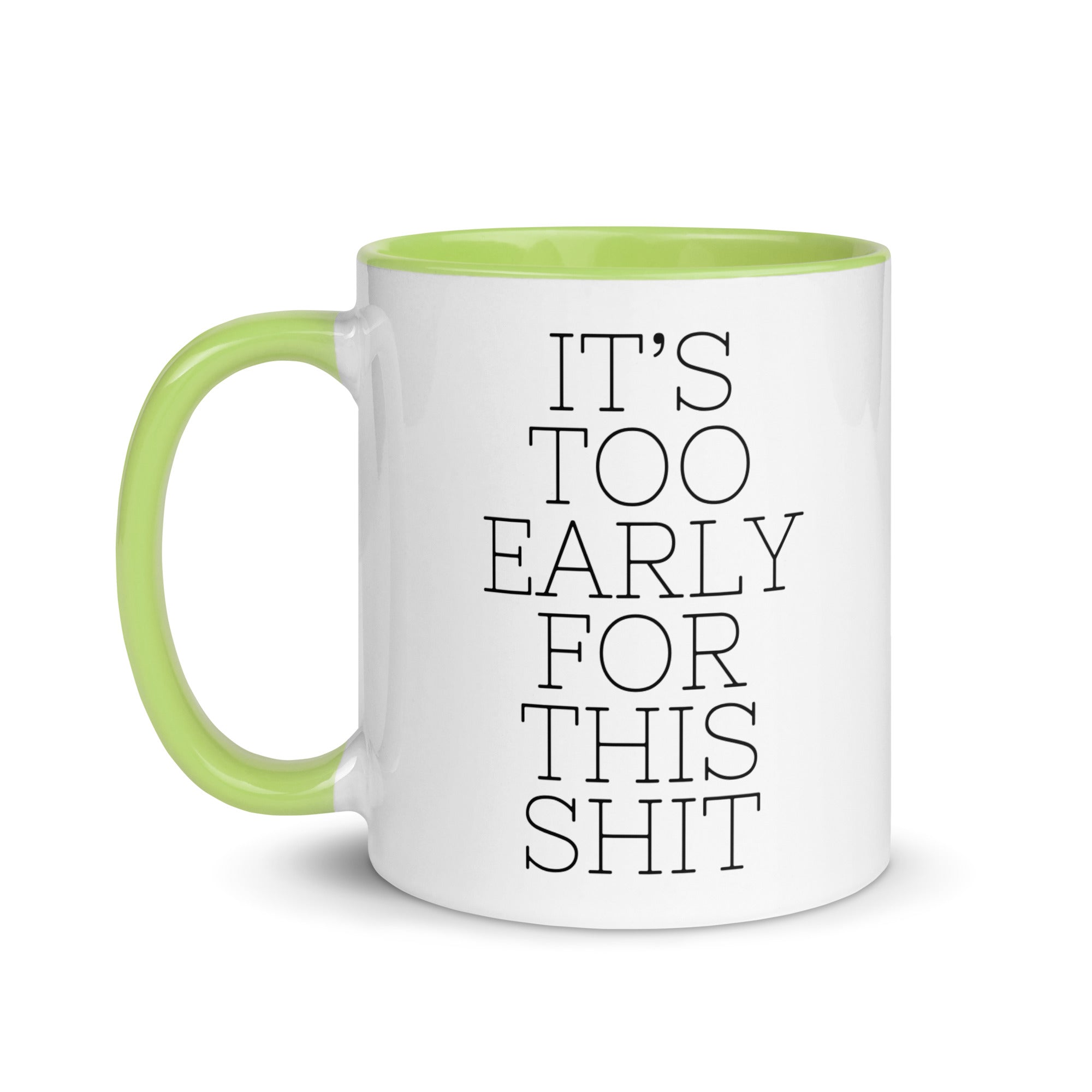 It's Too Early for this Shit Mug