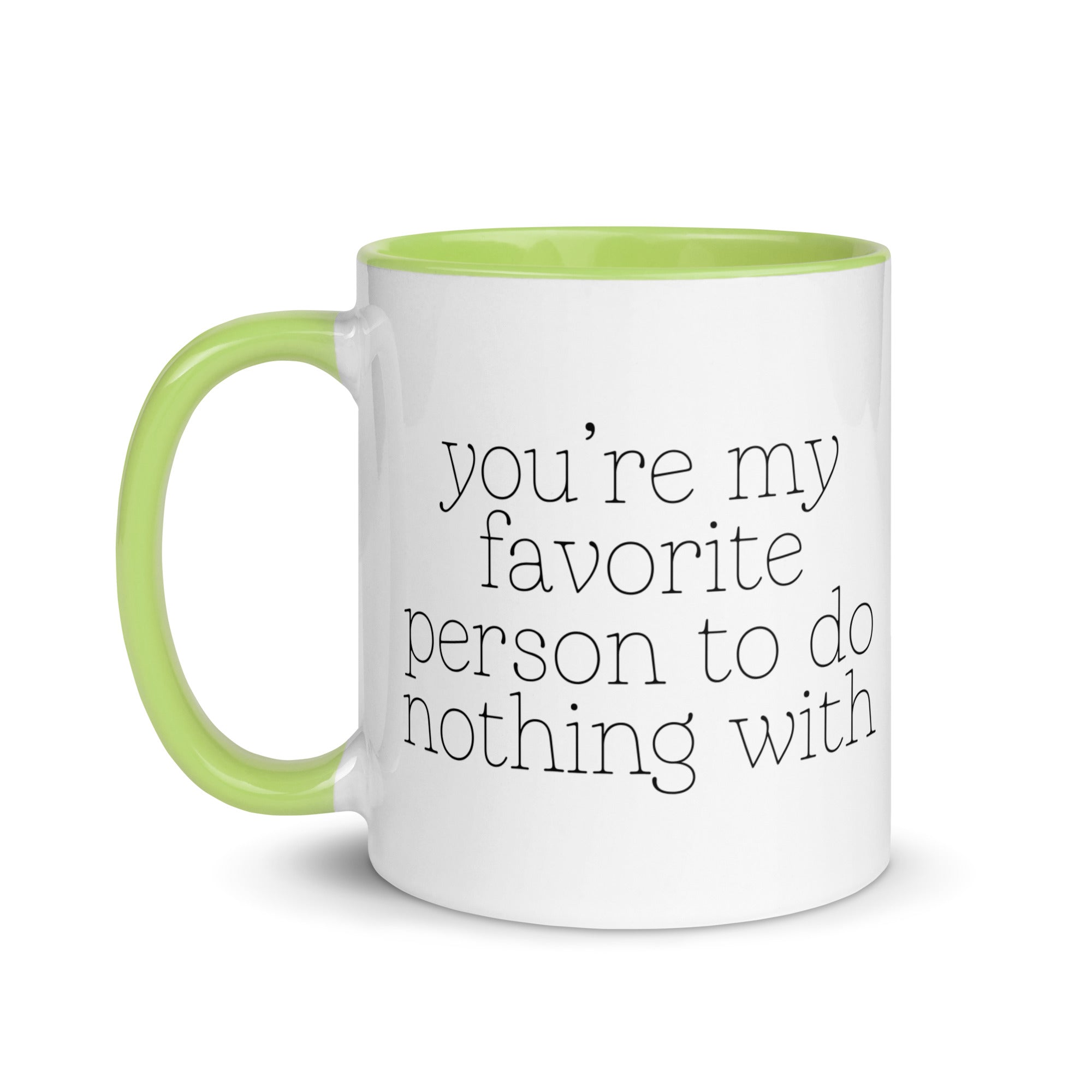 You're My Favorite Person to do Nothing With Mug