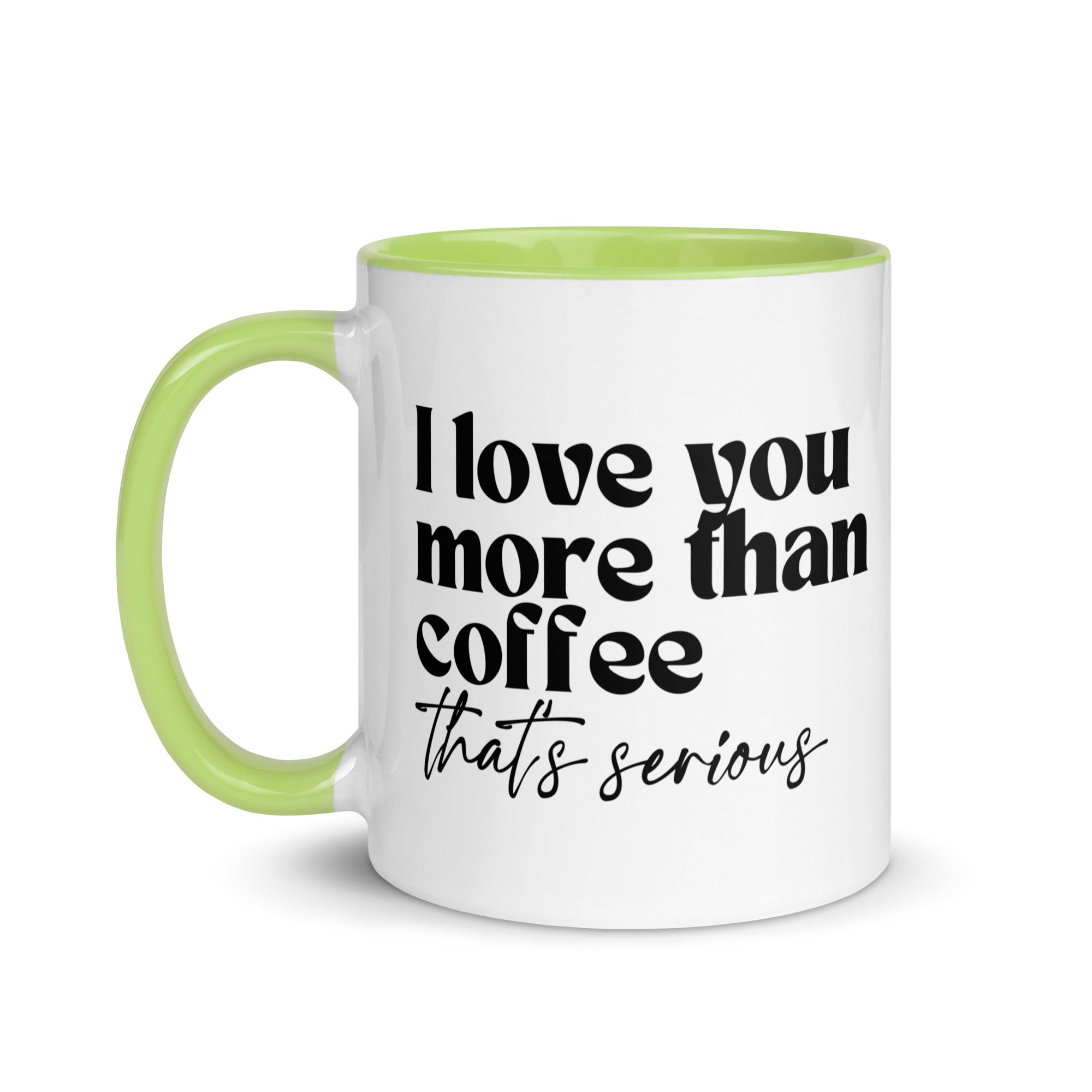 I Love You More Than Coffee That's Serious Mug