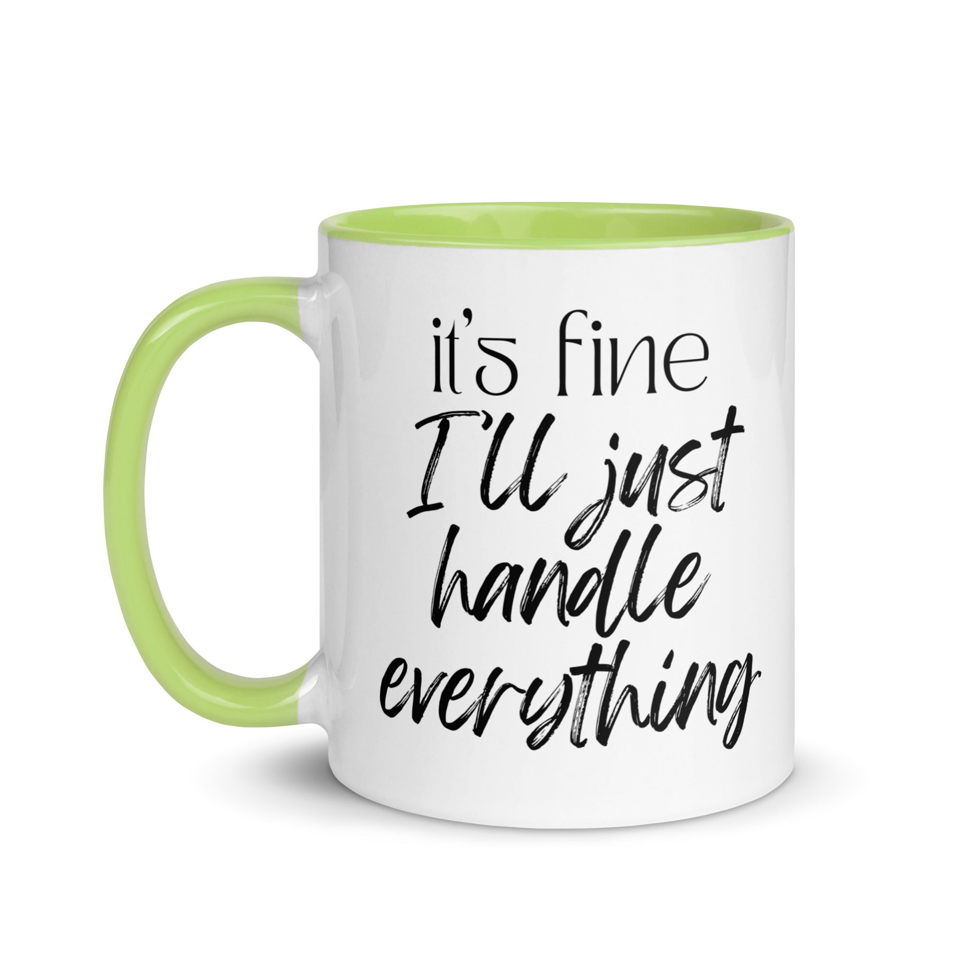 It's Fine I'll Just Handle Everything Mug