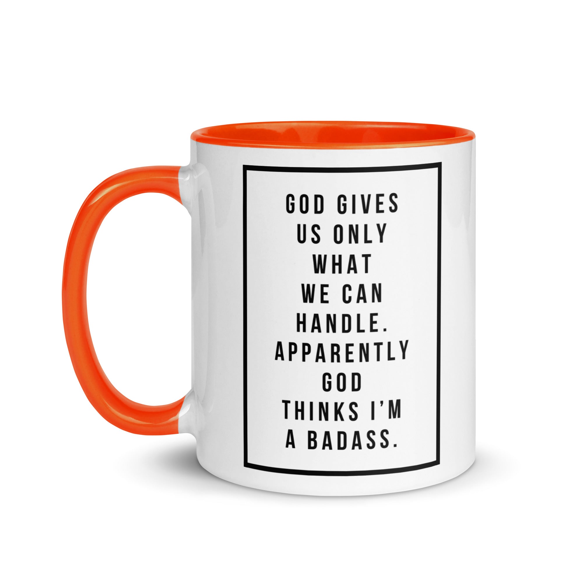 God Gives Us Only What We Can Handle Mug