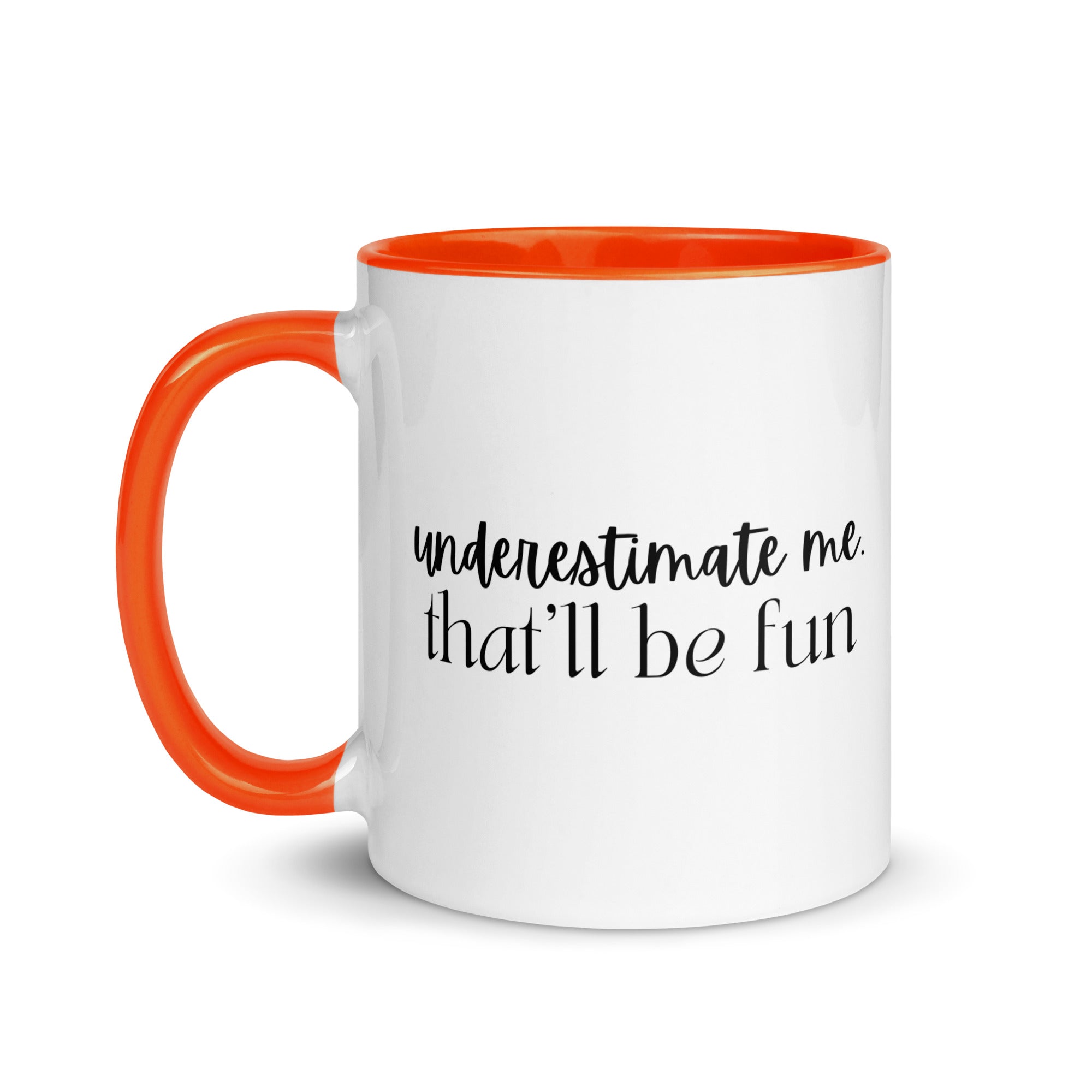 Underestimate Me That'll Be Fun Mug