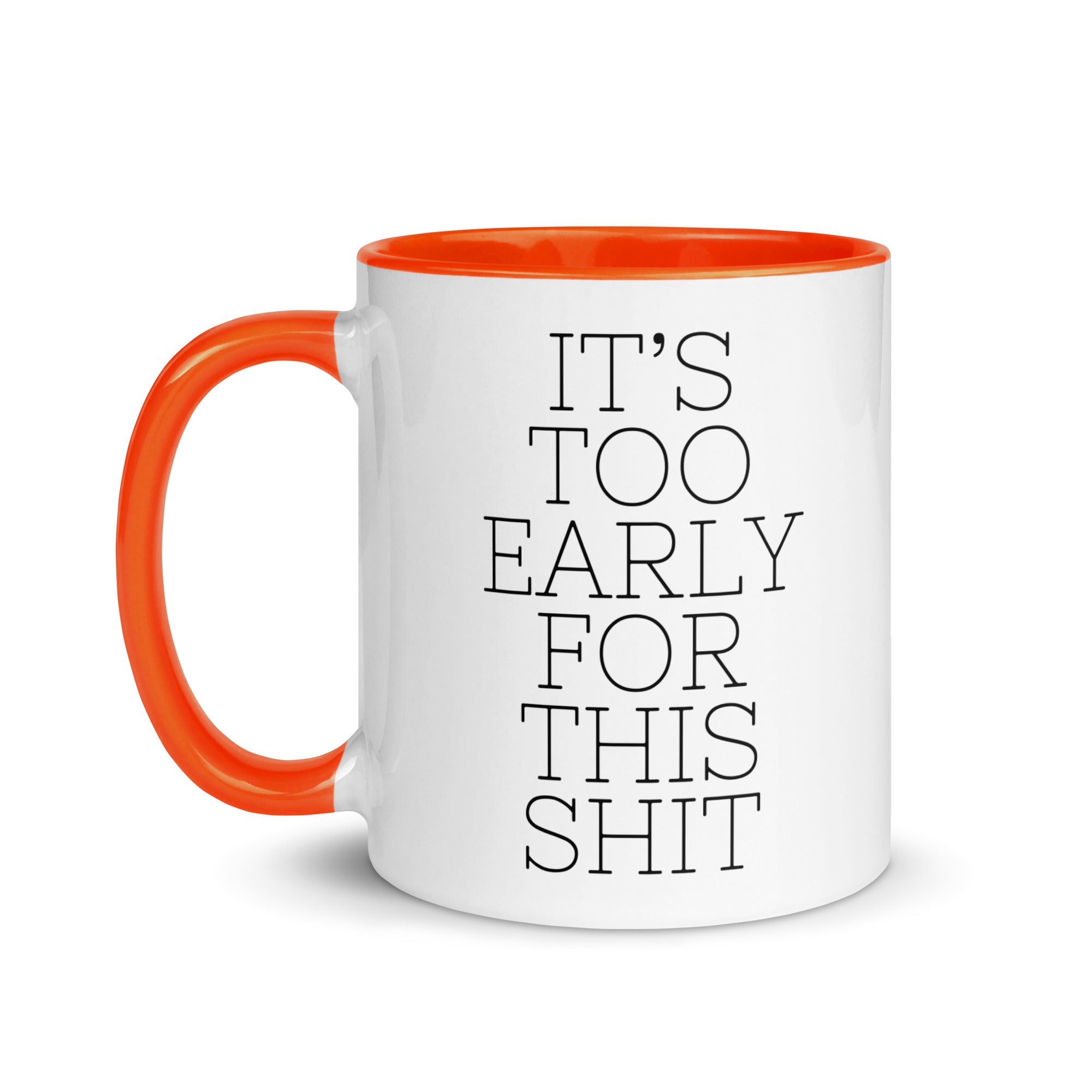 It's Too Early for this Shit Mug
