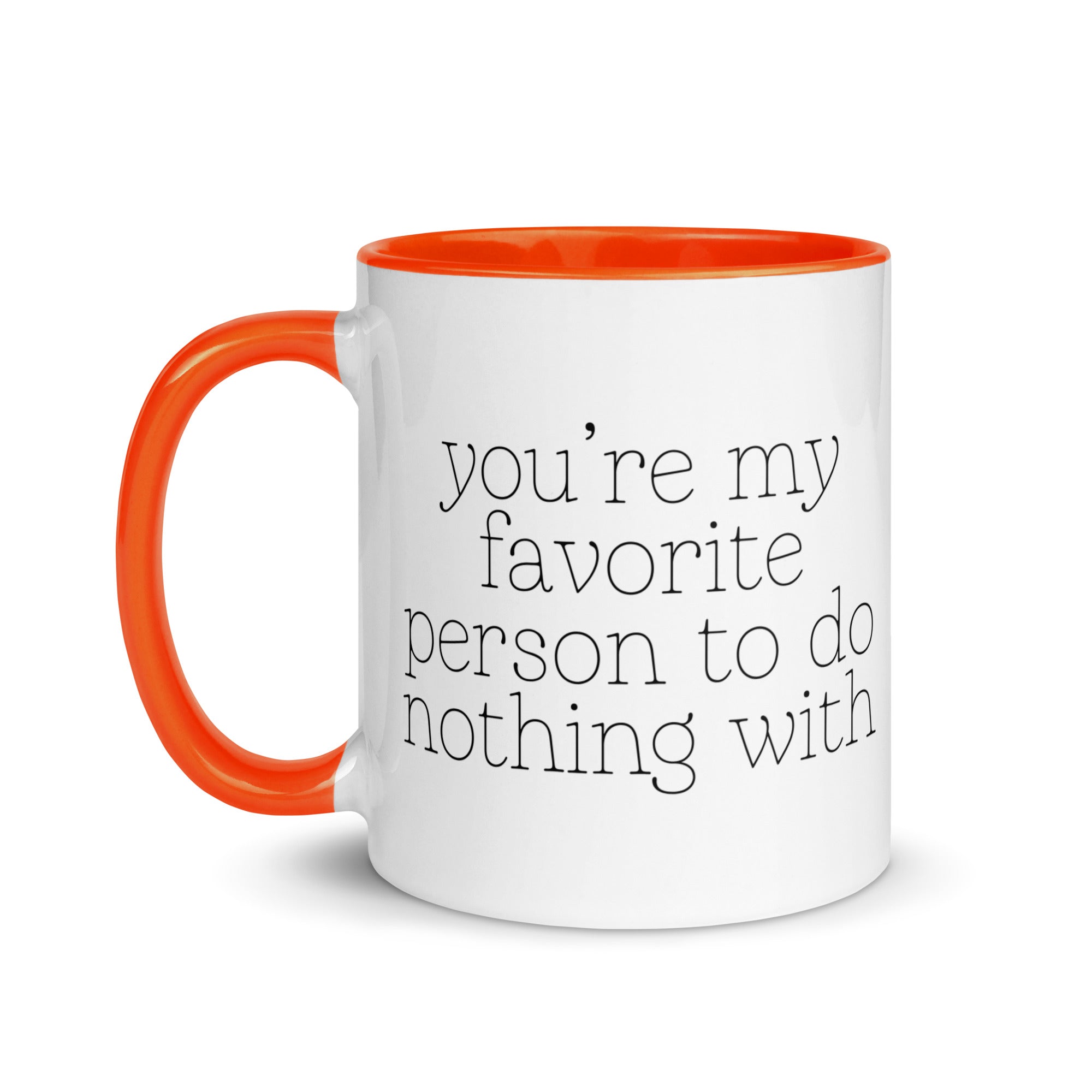 You're My Favorite Person to do Nothing With Mug