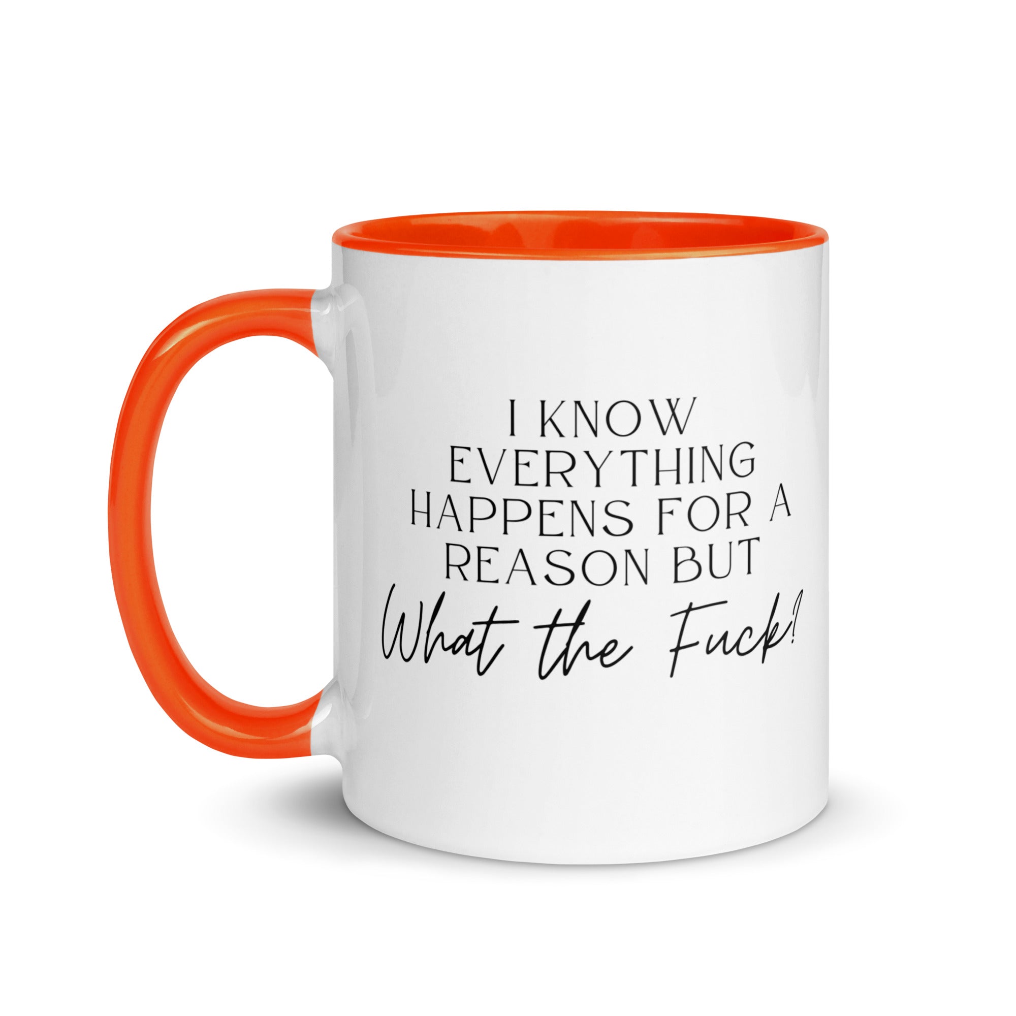 Everything Happens for a Reason But Mug