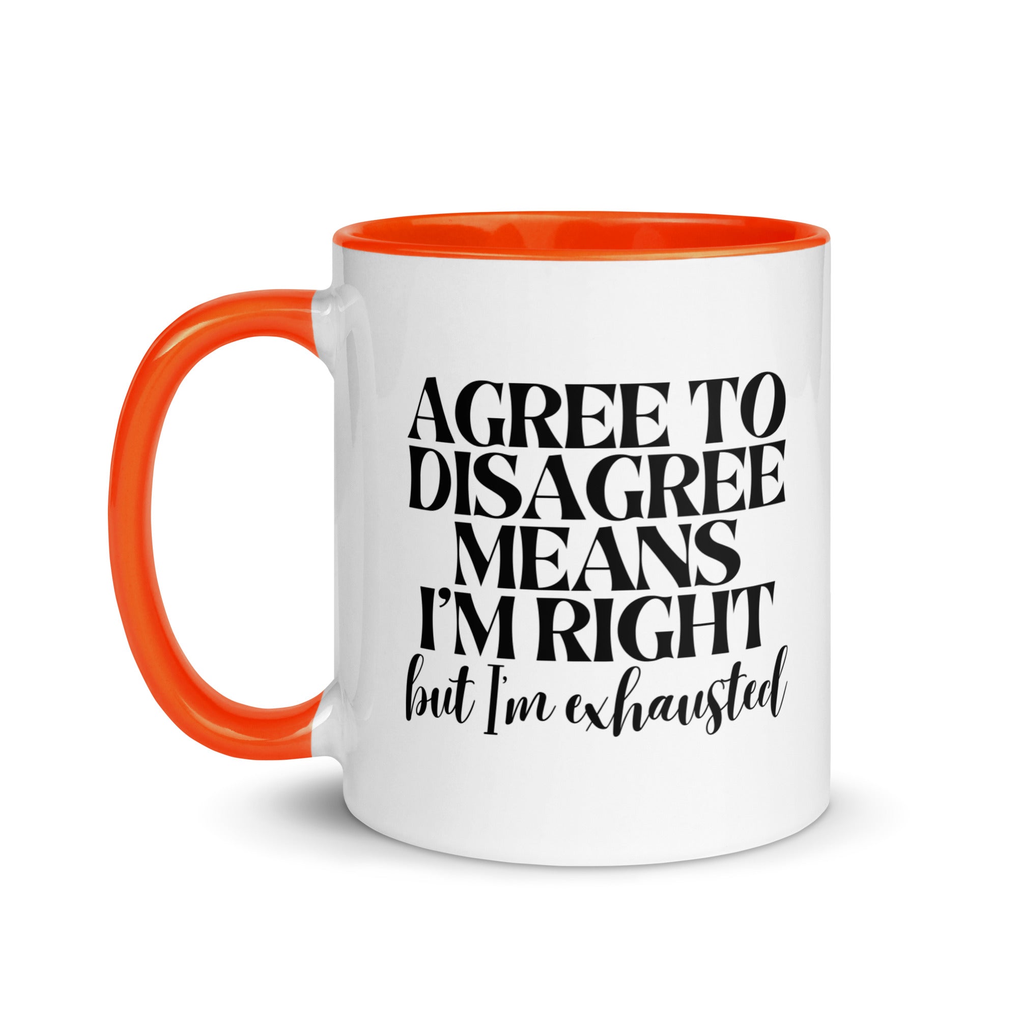 Agree to Disagree Means I'm Right Mug
