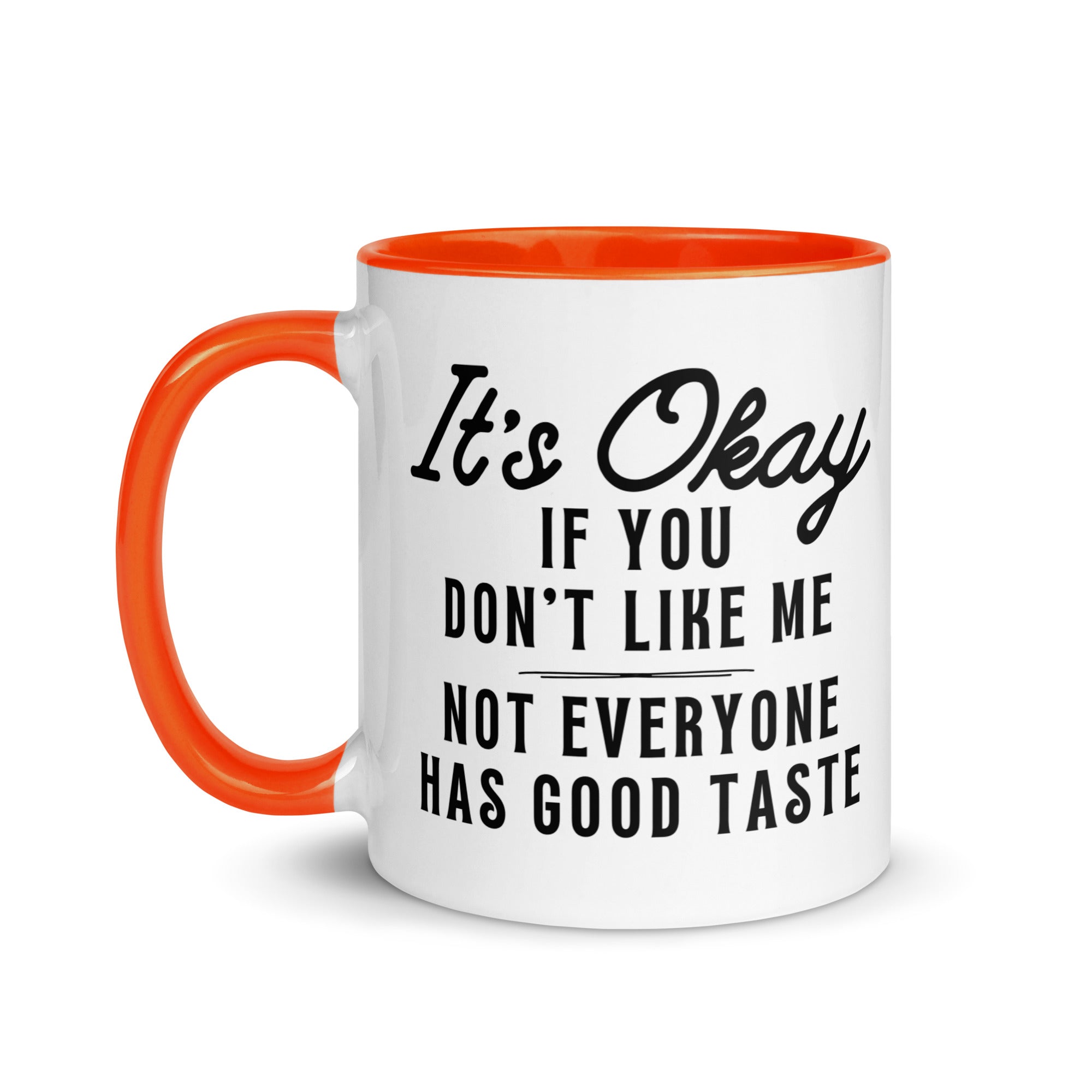 Not Everyone Has Good Taste Mug