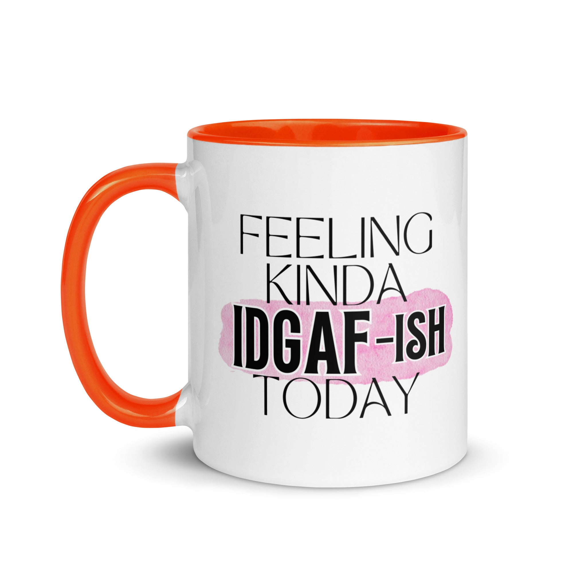 Feeling Kinda IDGAF-ish Today Mug