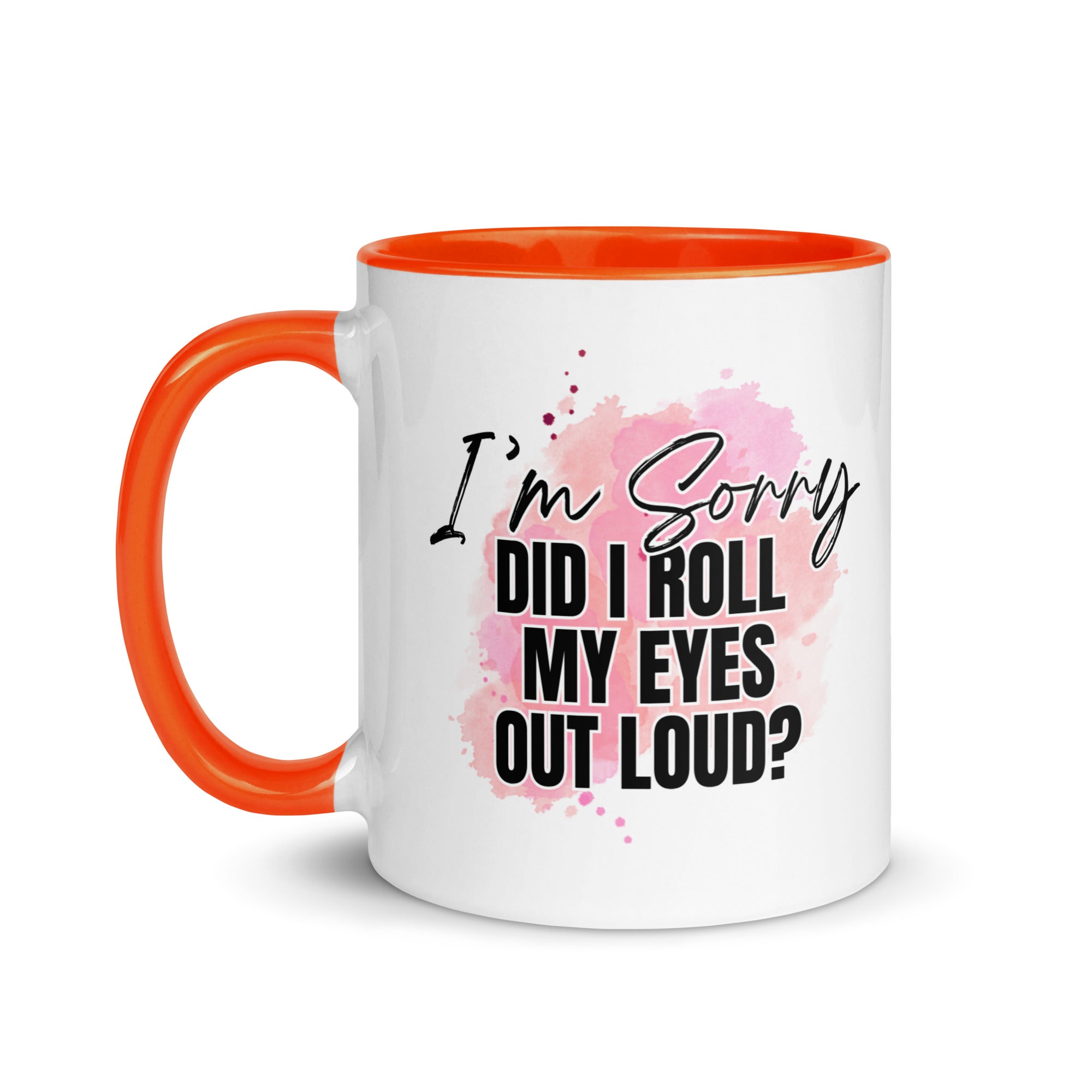 Did I Roll My Eyes Out Loud Mug