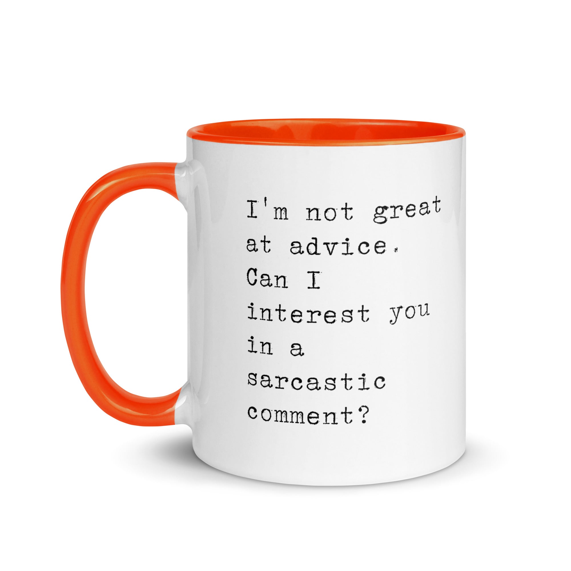 Sarcastic Comment Instead of Advice Mug