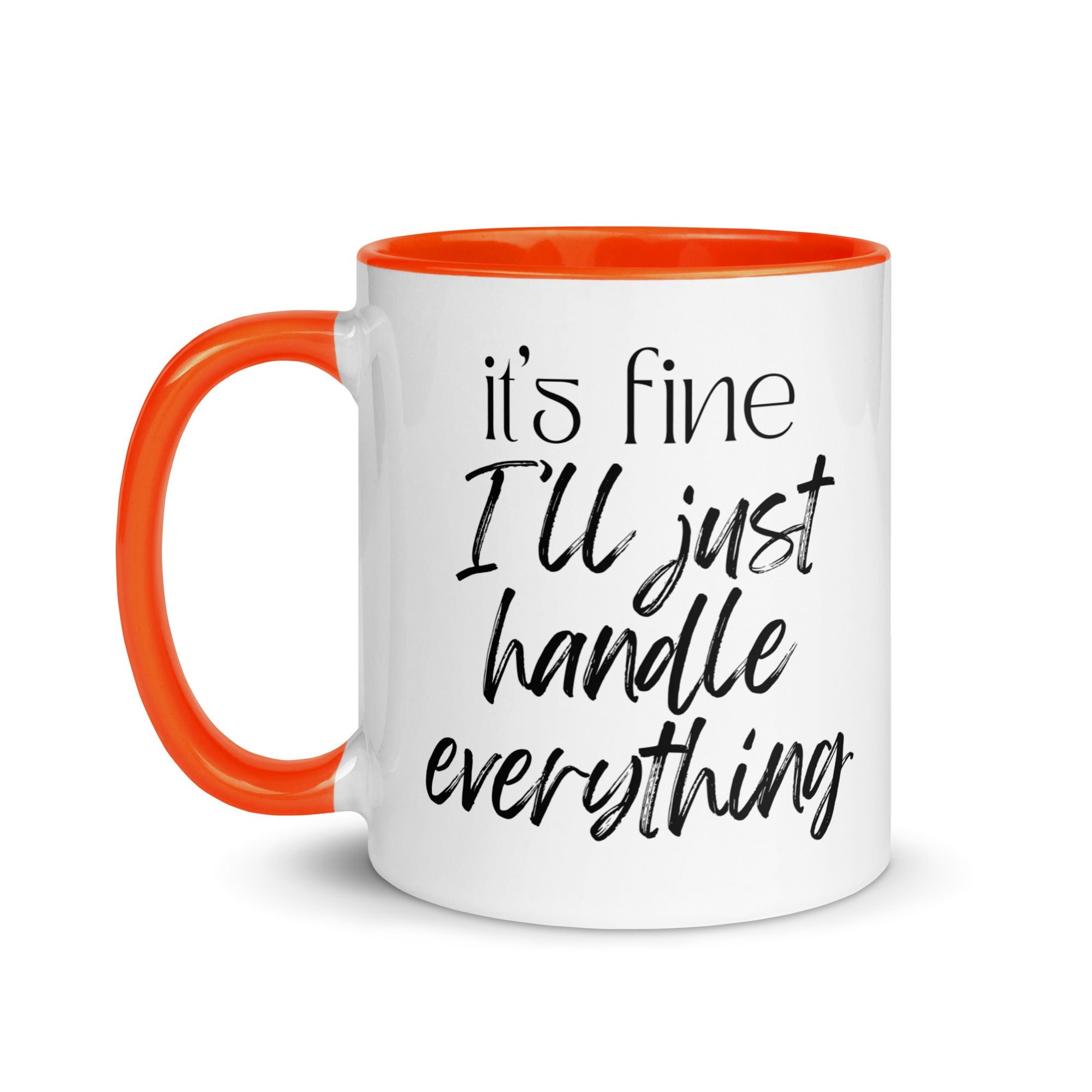 It's Fine I'll Just Handle Everything Mug
