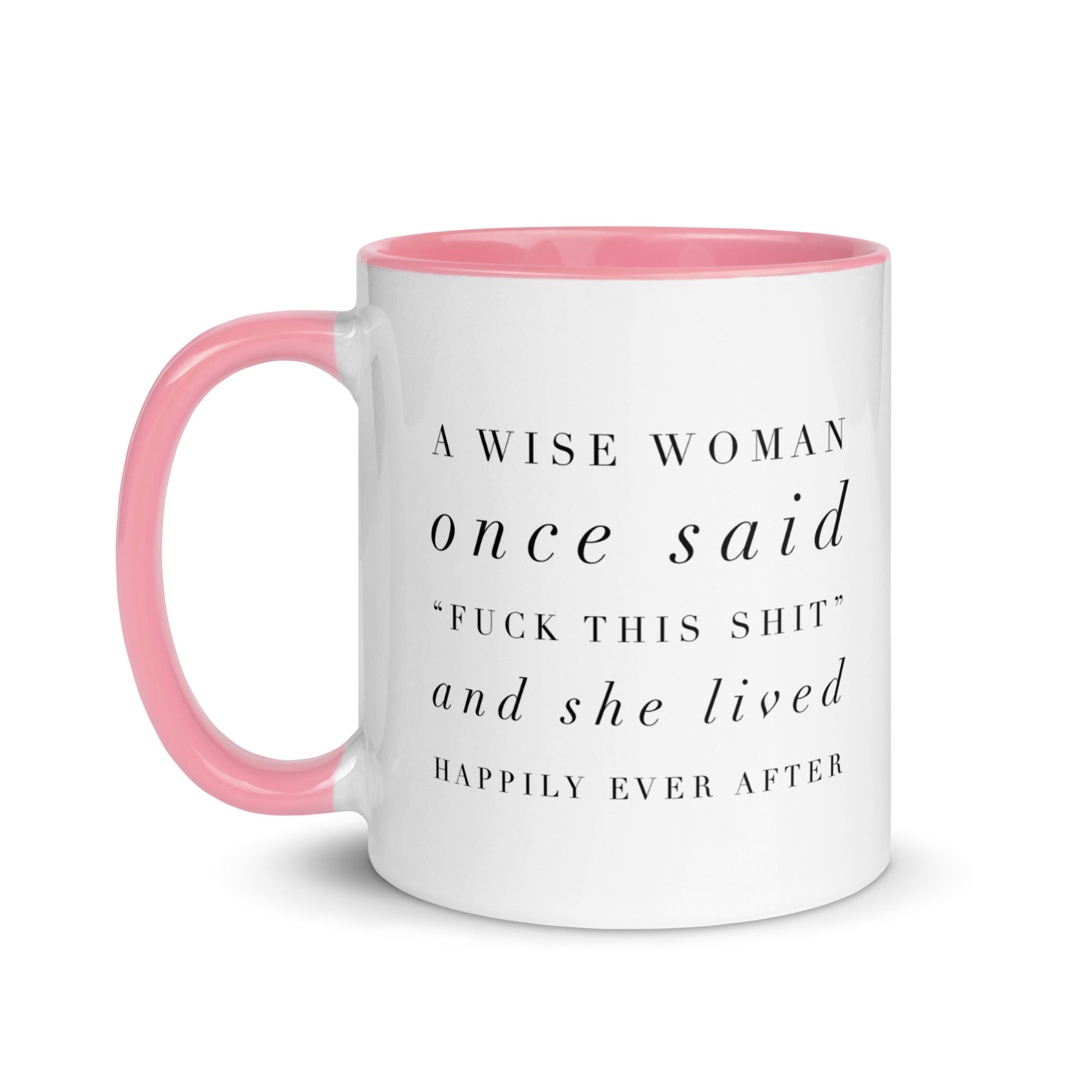 A Wise Woman Once Said Mug