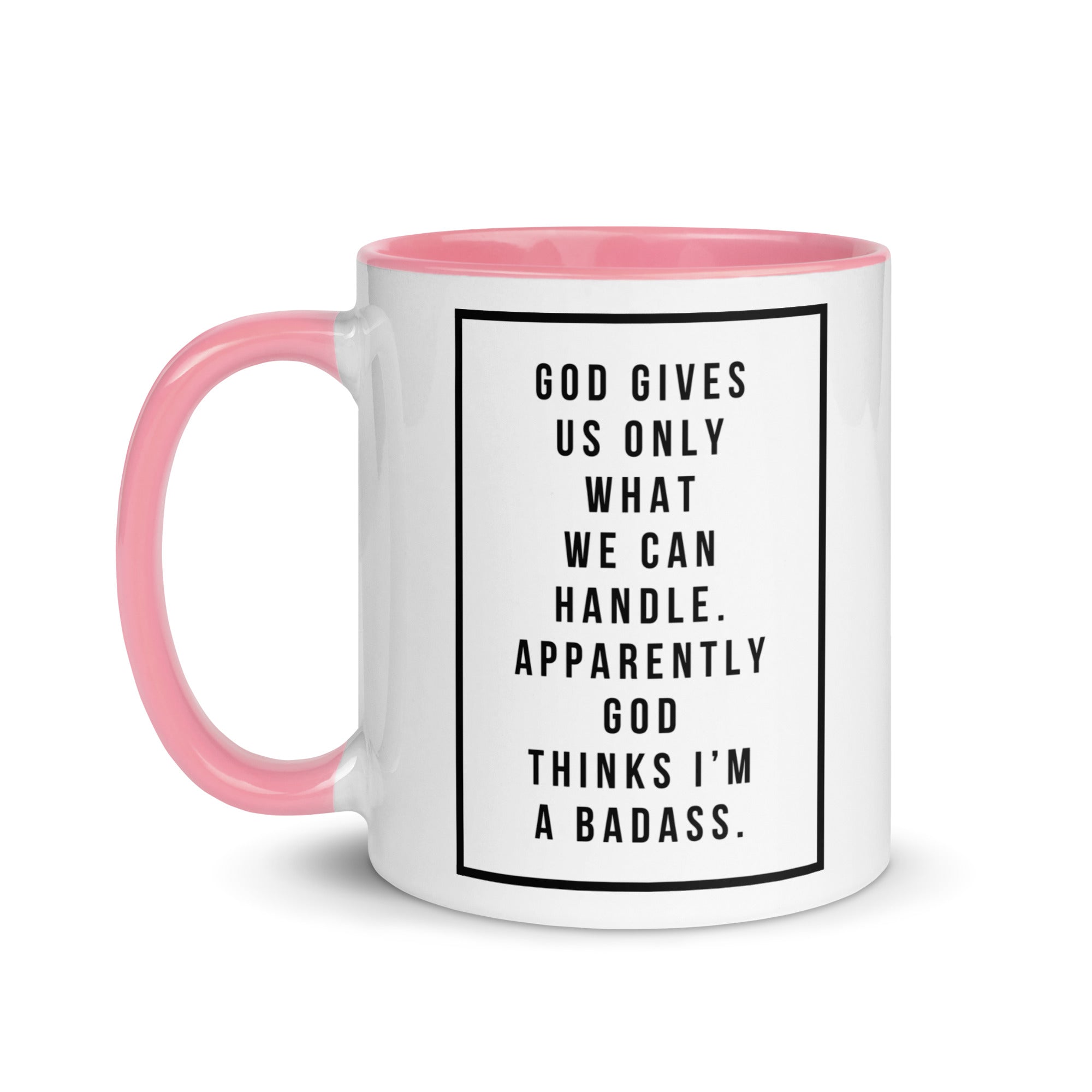God Gives Us Only What We Can Handle Mug