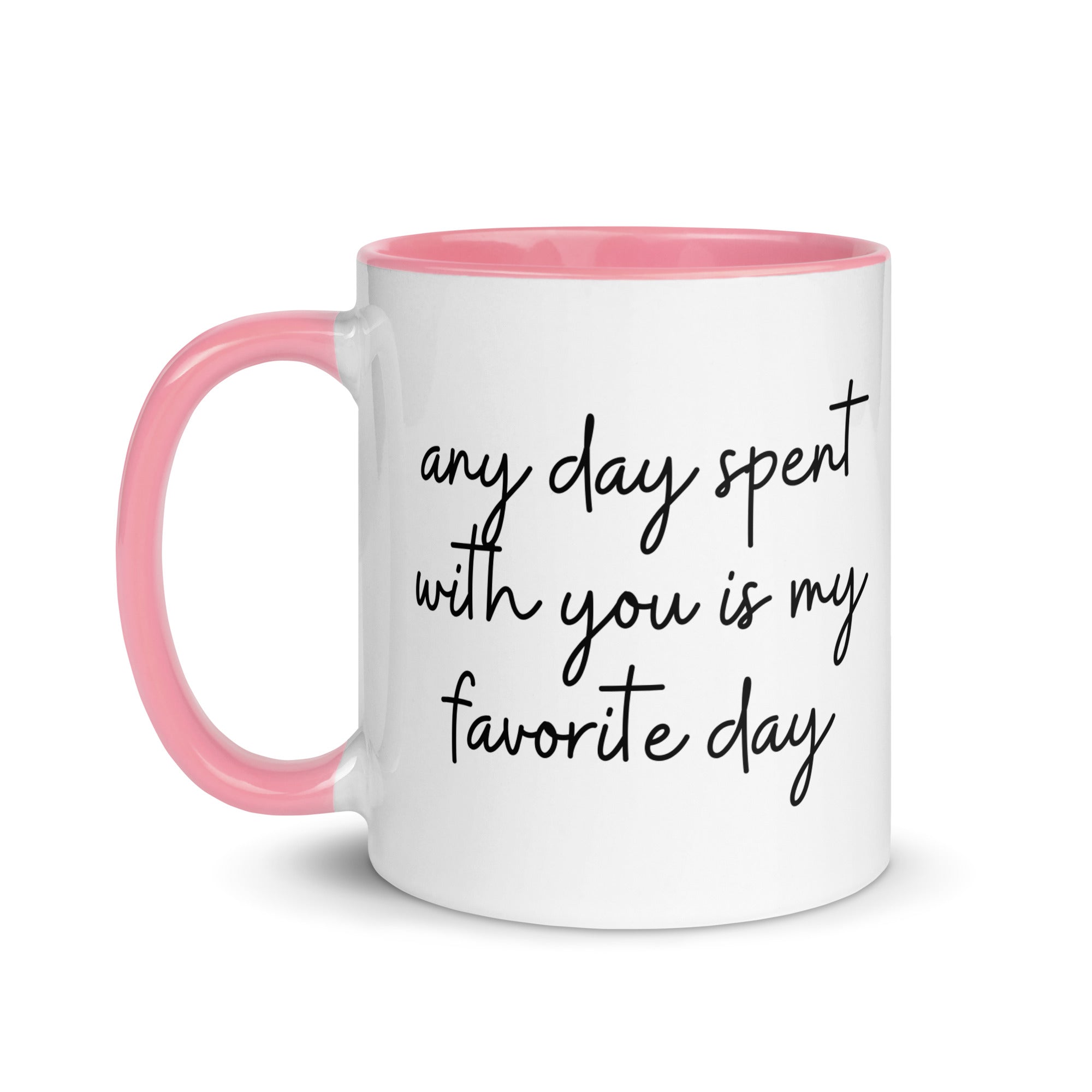 Any Day Spent With You Is My Favorite Day Mug