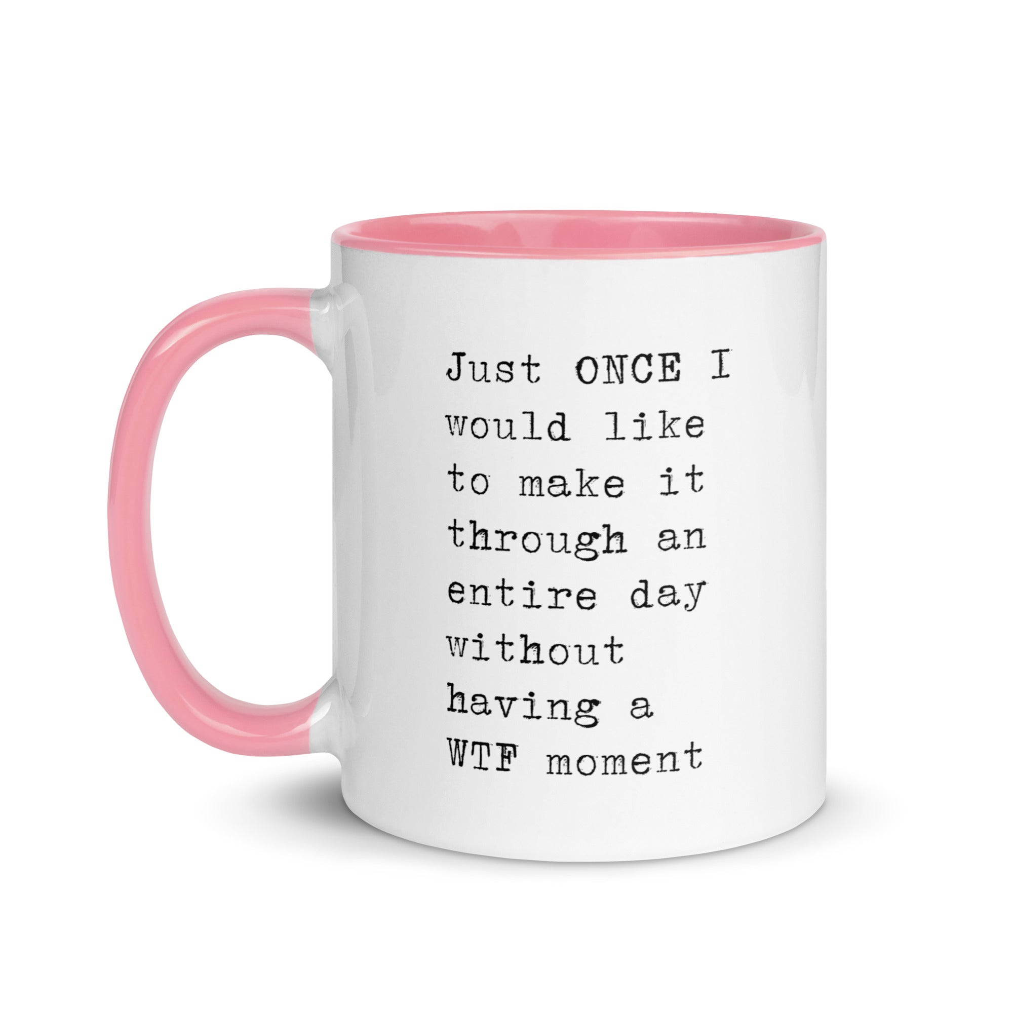 Just Once I Would Like to Make It Through the Day