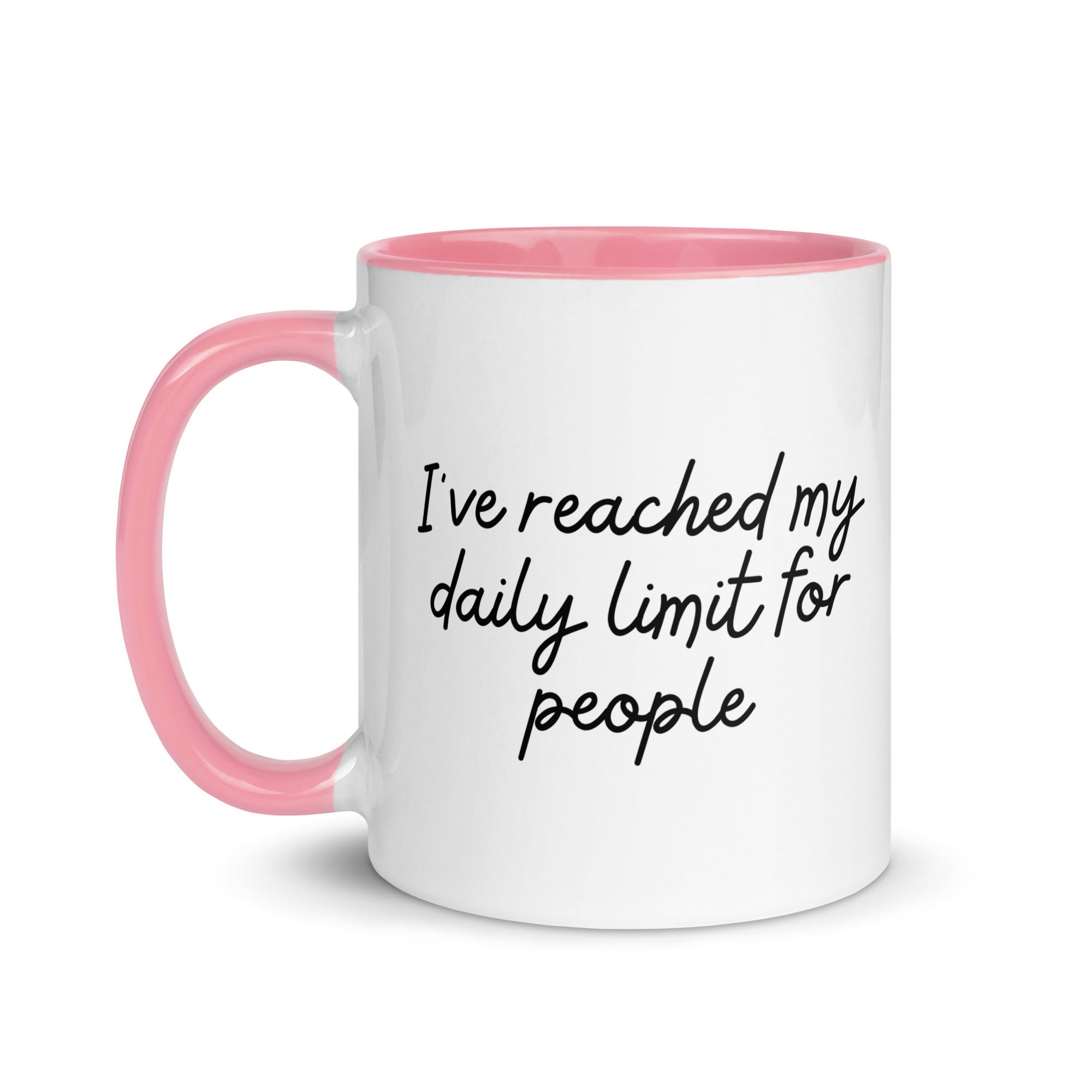 I've Reached My Daily Limit for People Mug