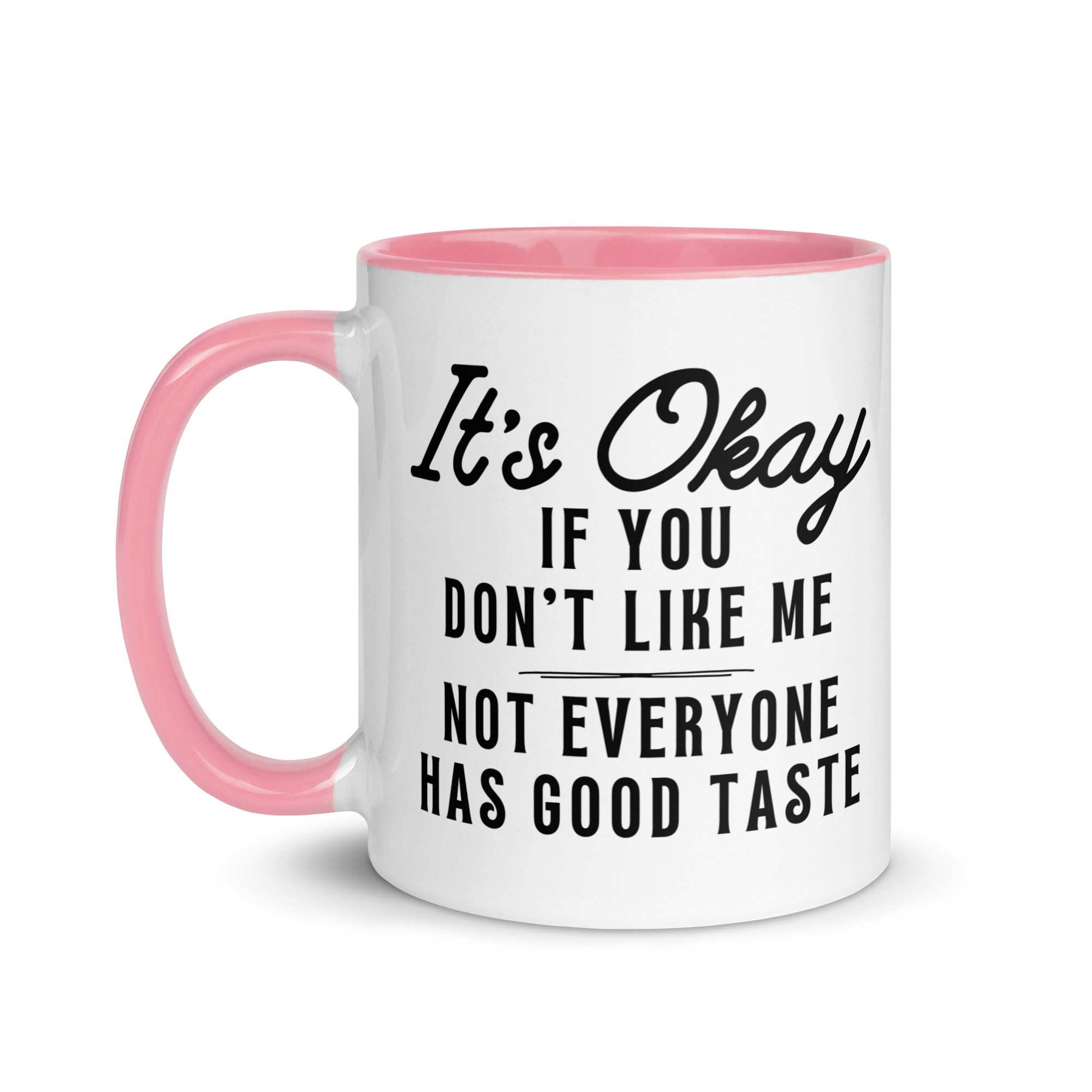 Not Everyone Has Good Taste Mug