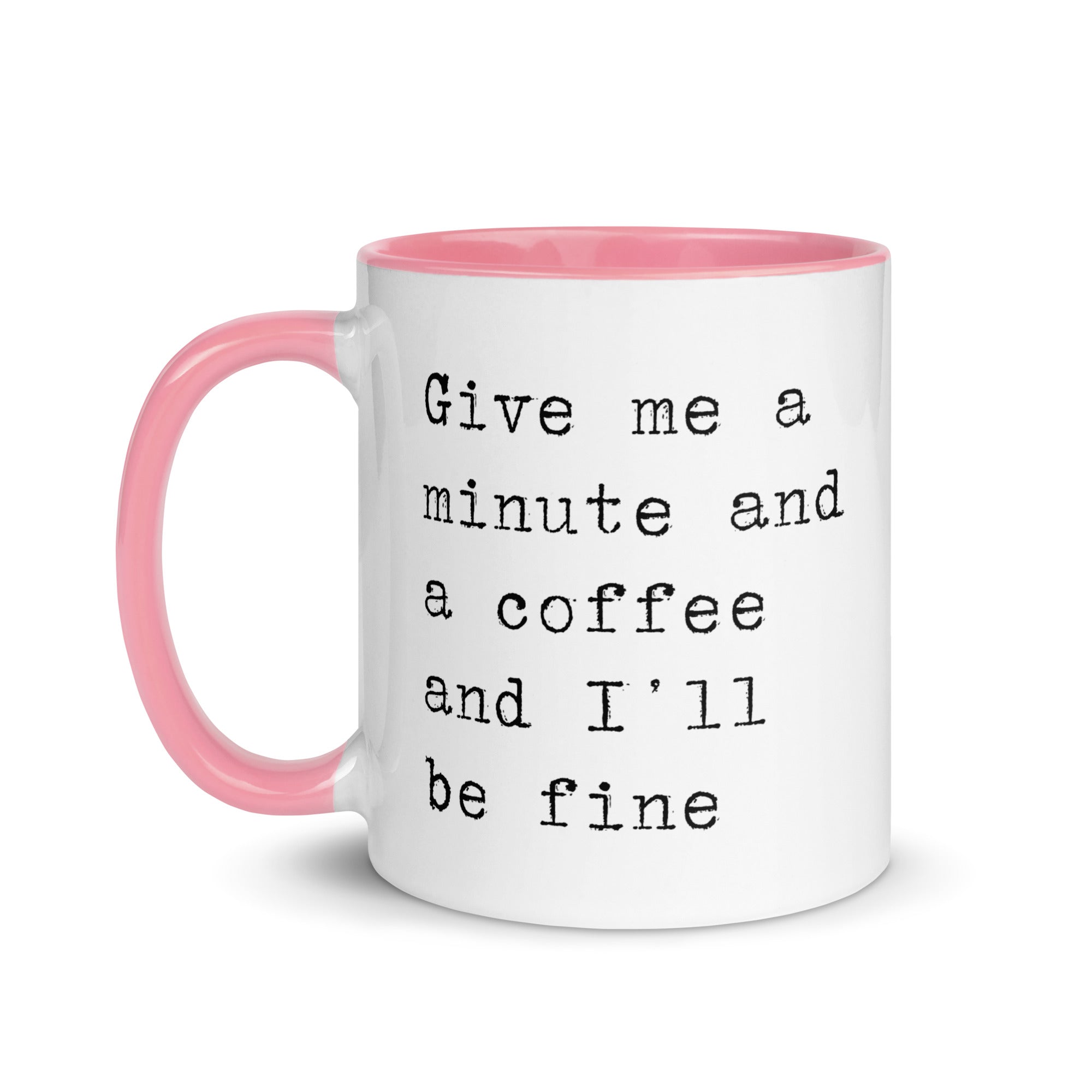 Give Me a Minute and Coffee Mug