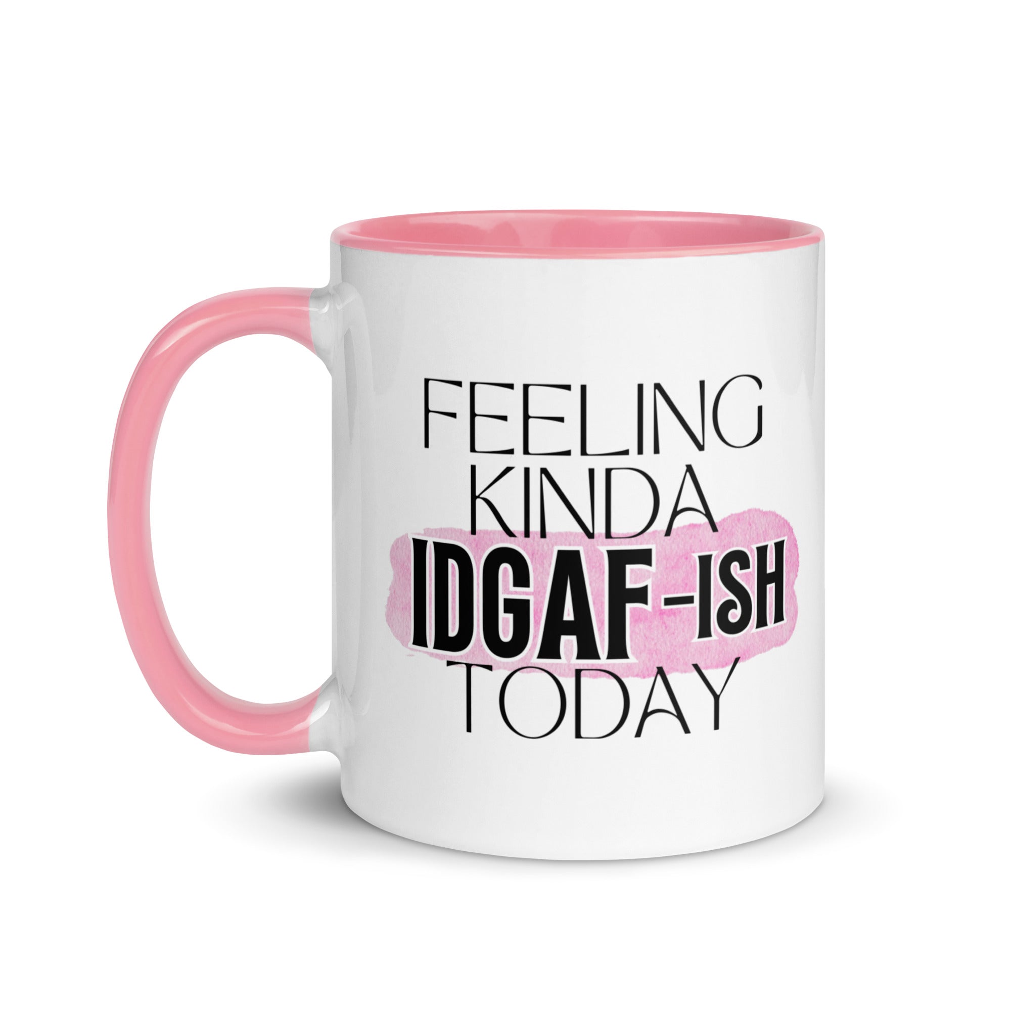 Feeling Kinda IDGAF-ish Today Mug