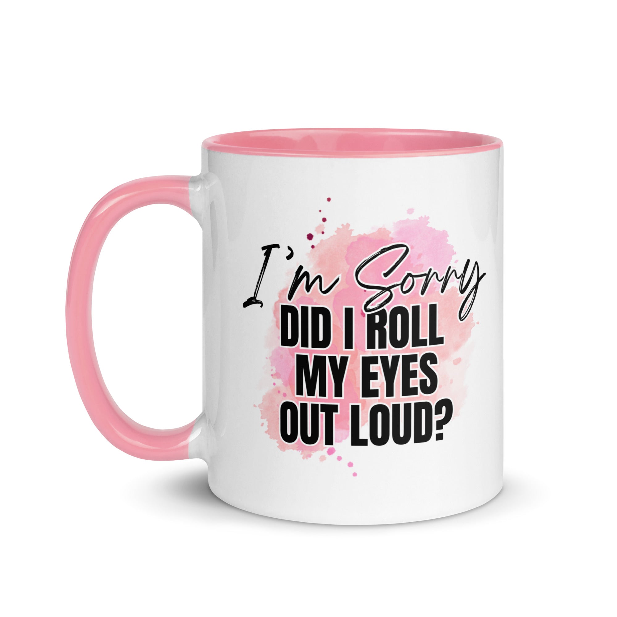 Did I Roll My Eyes Out Loud Mug
