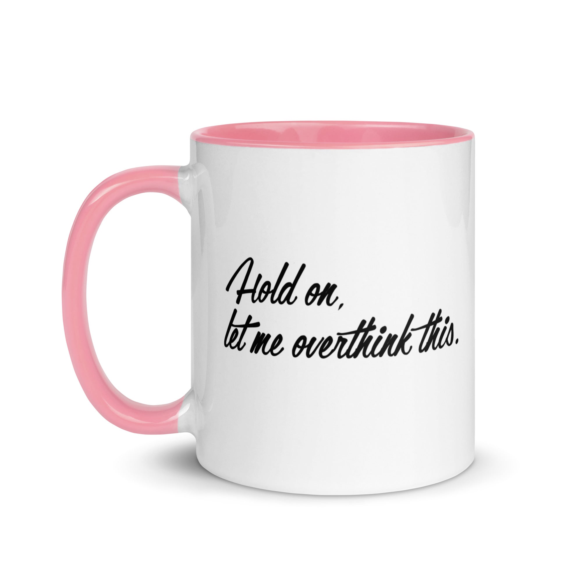 Hold On, Let Me Overthink This Mug