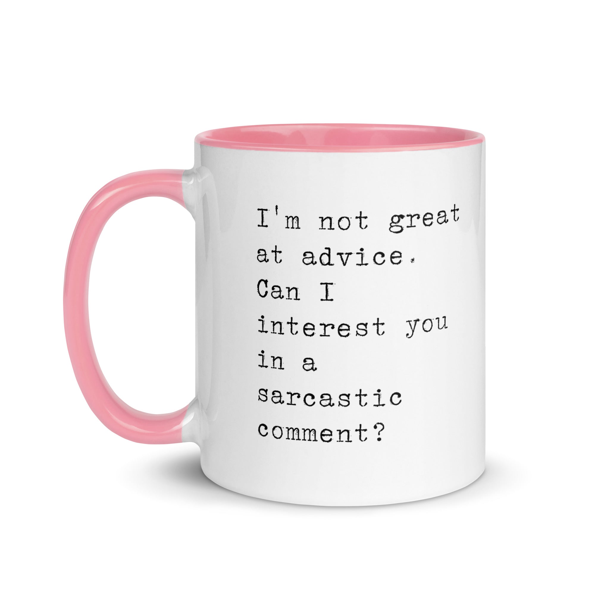 Sarcastic Comment Instead of Advice Mug
