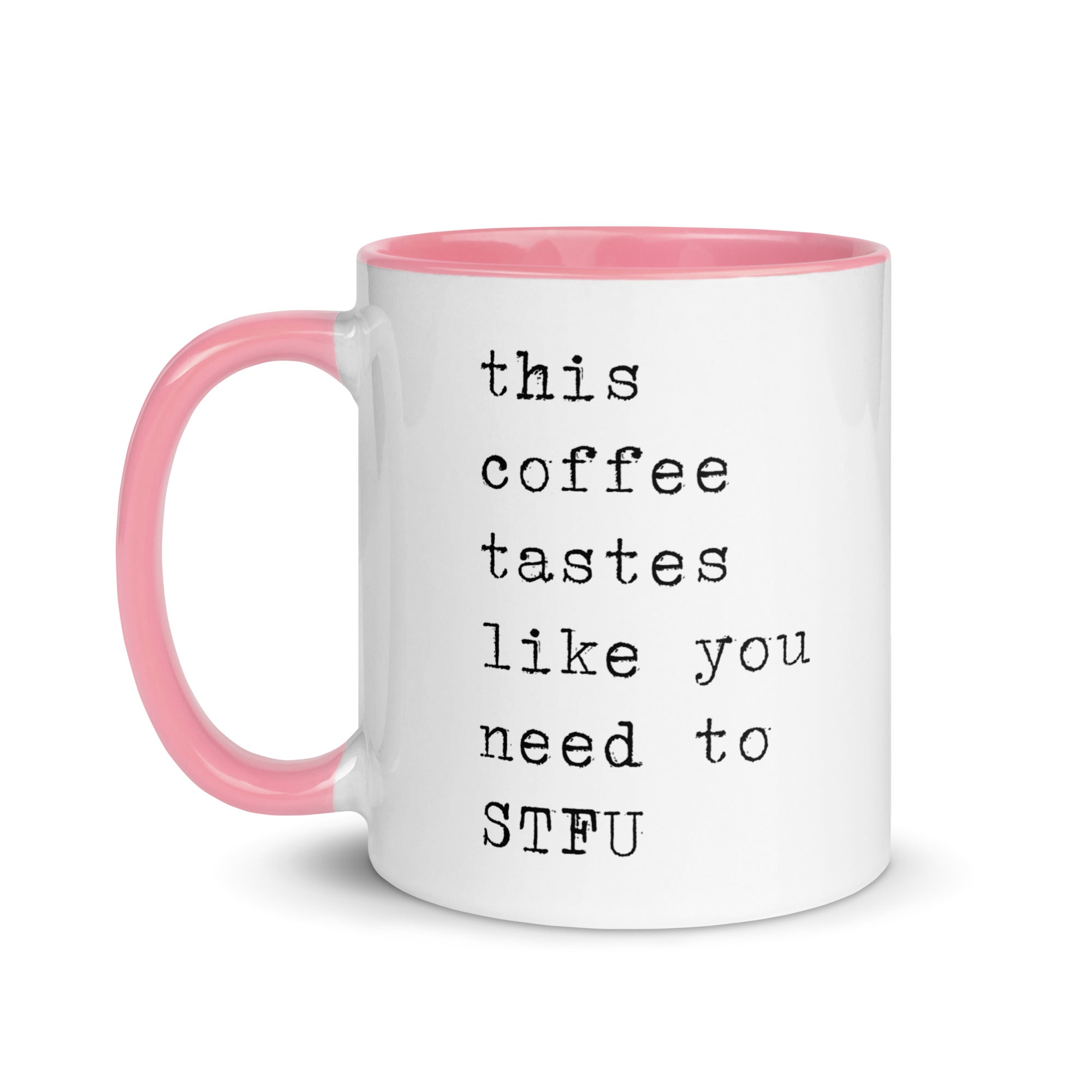 This Coffee Tastes Like You Need to STFU Mug