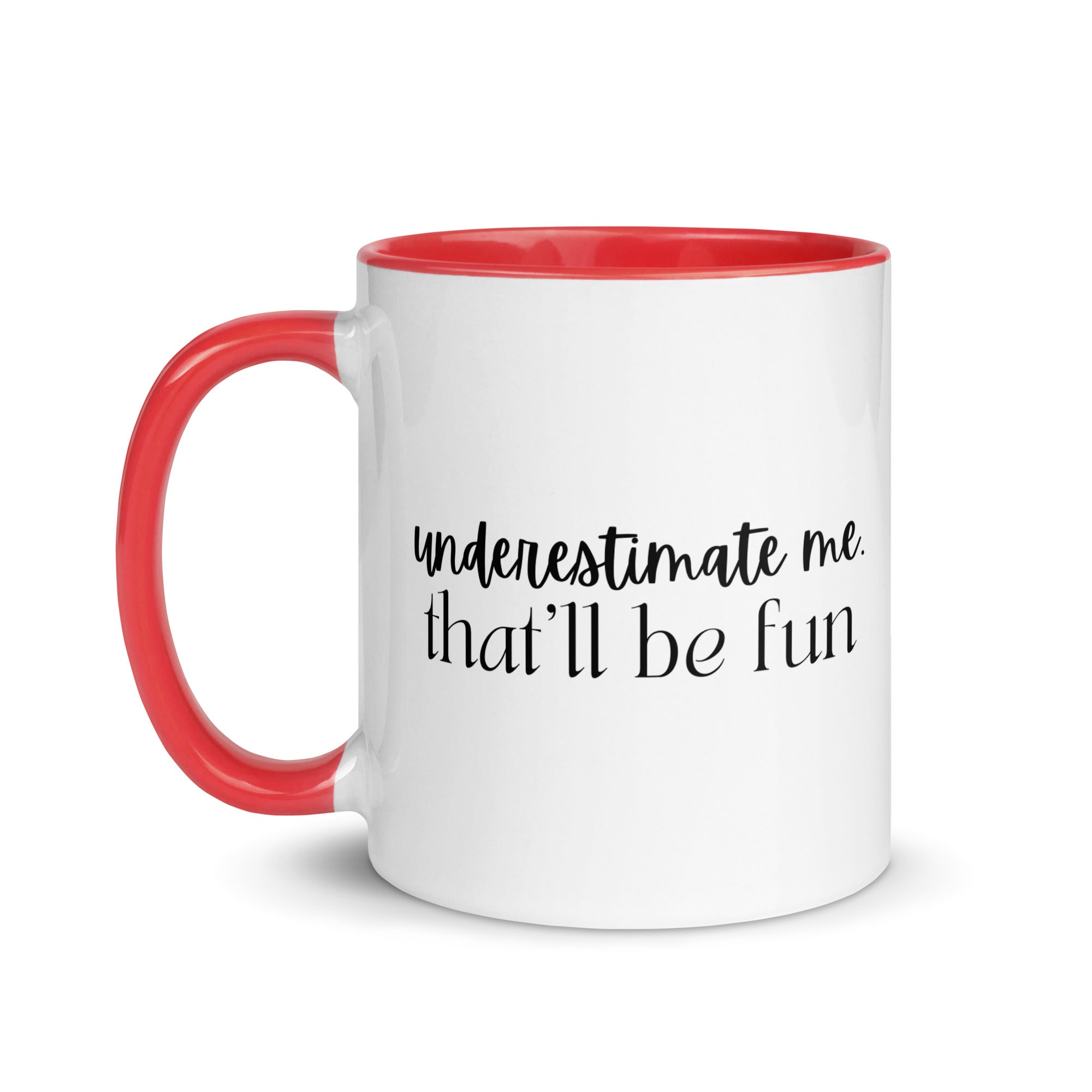 Underestimate Me That'll Be Fun Mug