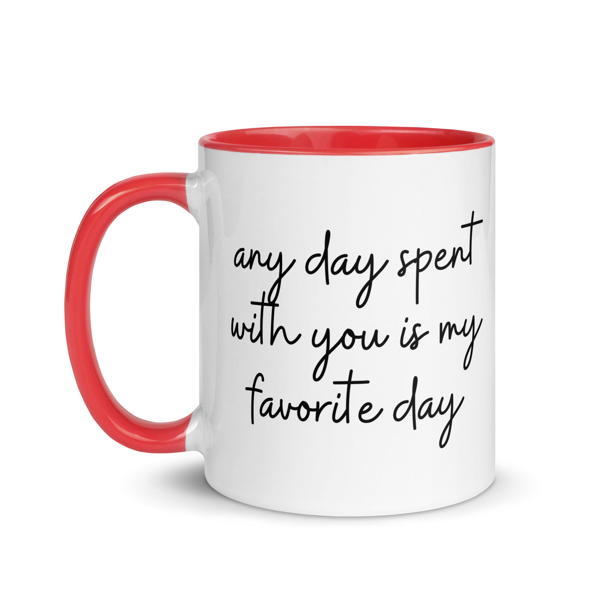 Any Day Spent With You Is My Favorite Day Mug